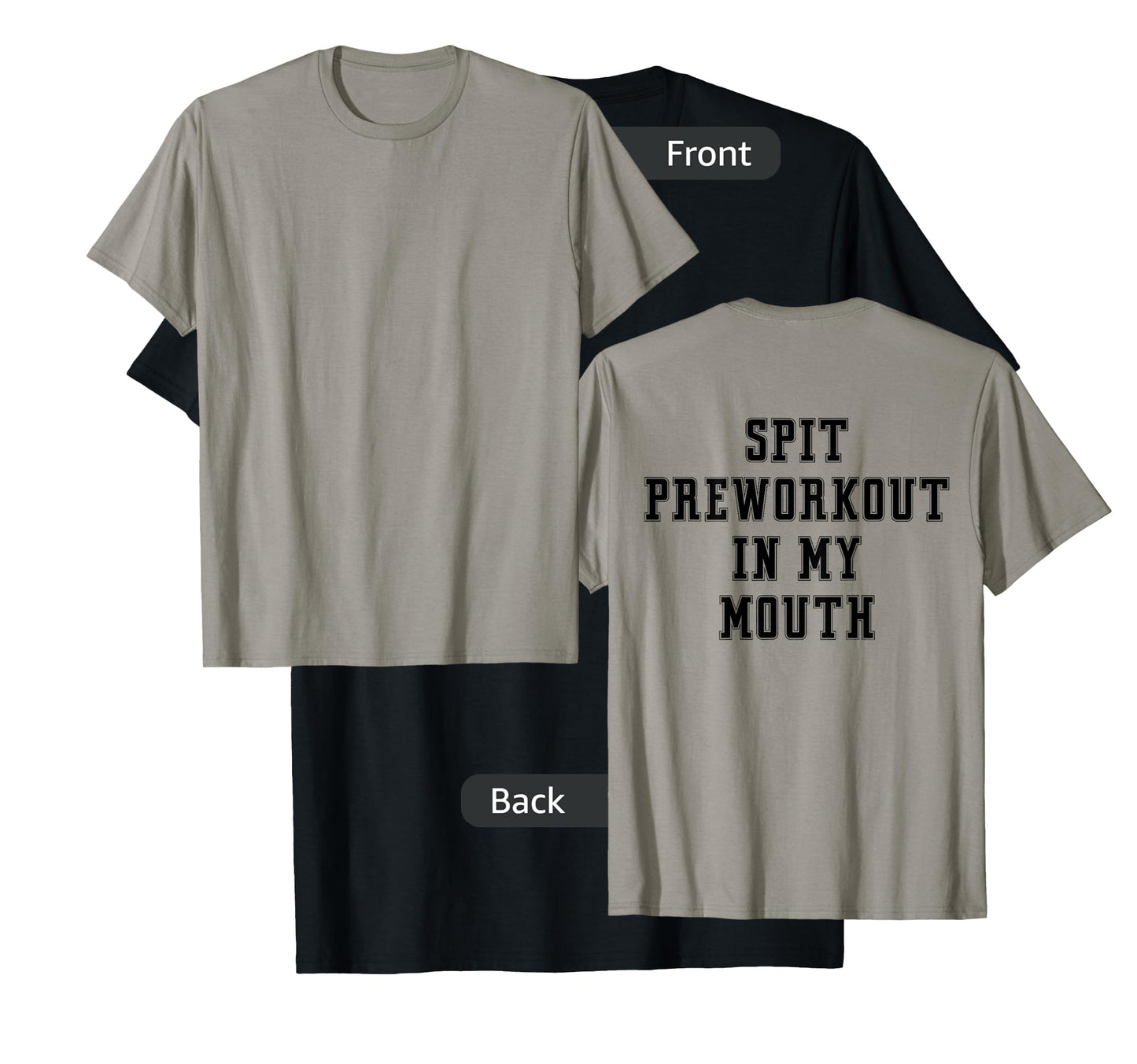 Spit Preworkout In My Mouth (back) T-Shirt