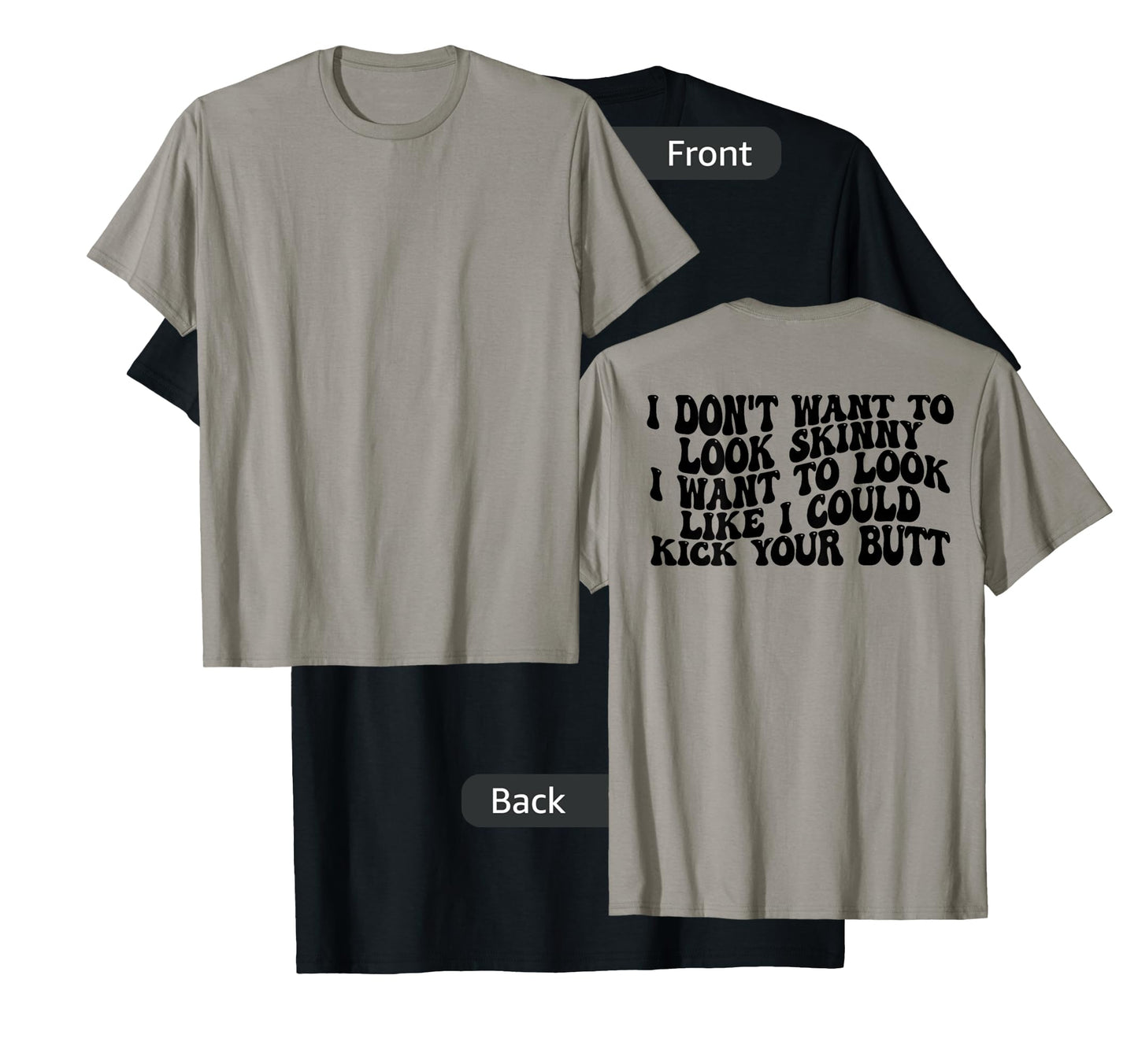 Gym & Workout - I Dont Want To Look Skinny Funny (Back) T-Shirt