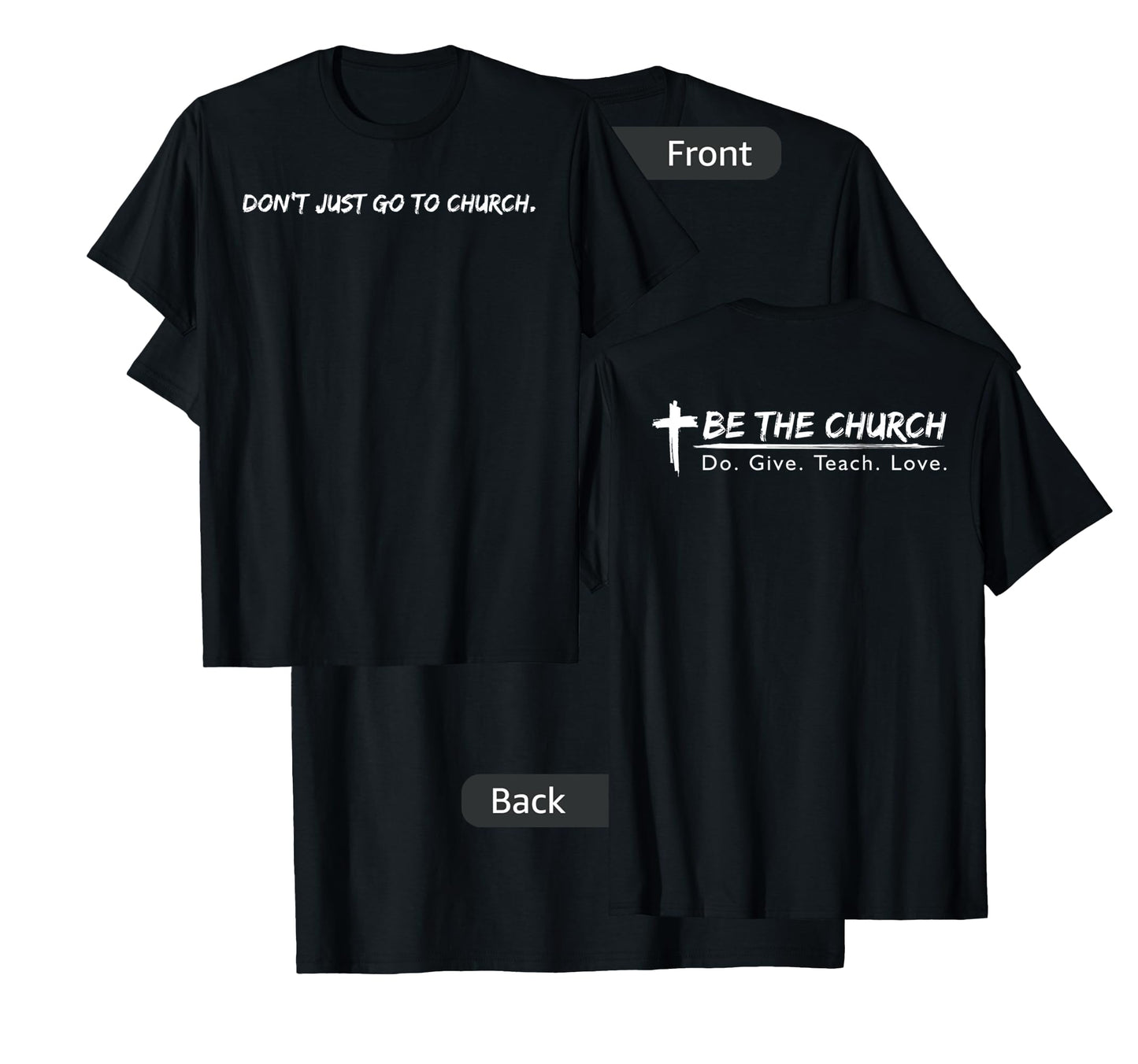 Don't Just Go To Church Be The Church Christian T-Shirt