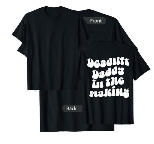Deadlift Daddy in the Making Pump Cover Gym Rat Lifting T-Shirt