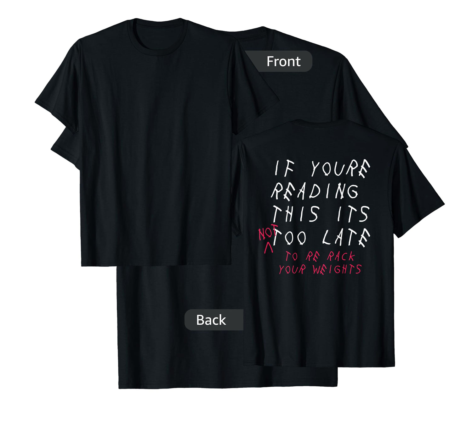 If You're Reading This It's Too Late Not To Re Rack Weights T-Shirt