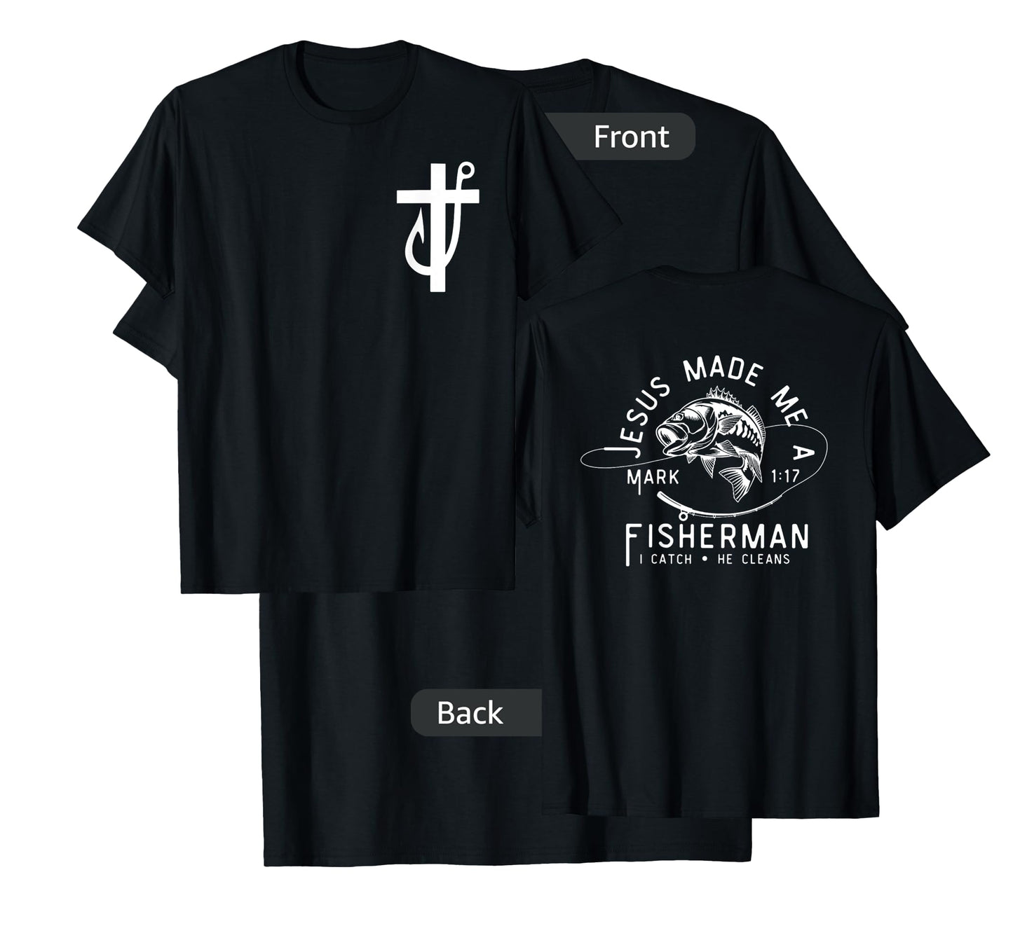 Jesus Made Me a Fisherman, Funny Fathers Day Christian Faith T-Shirt