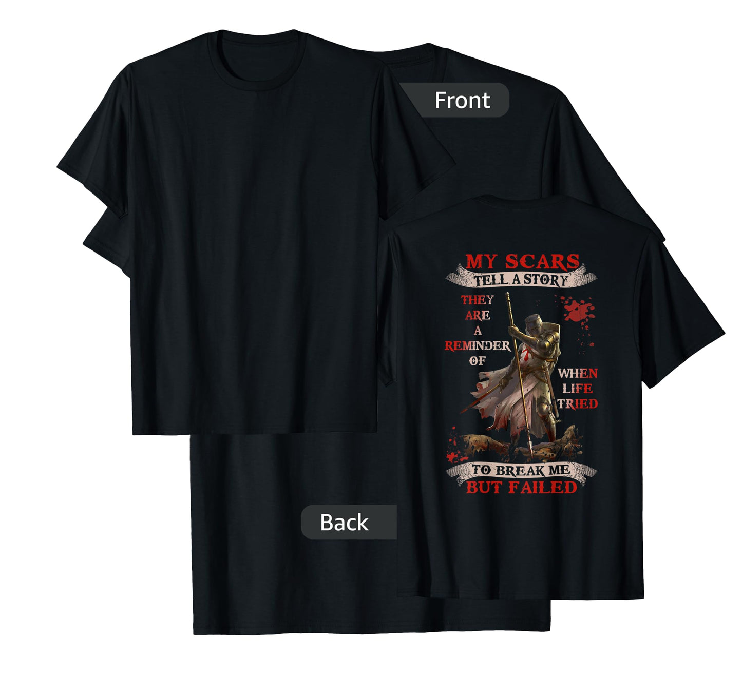 Knight Templar My Scars Tell A Story They Are A Reminder Of T-Shirt