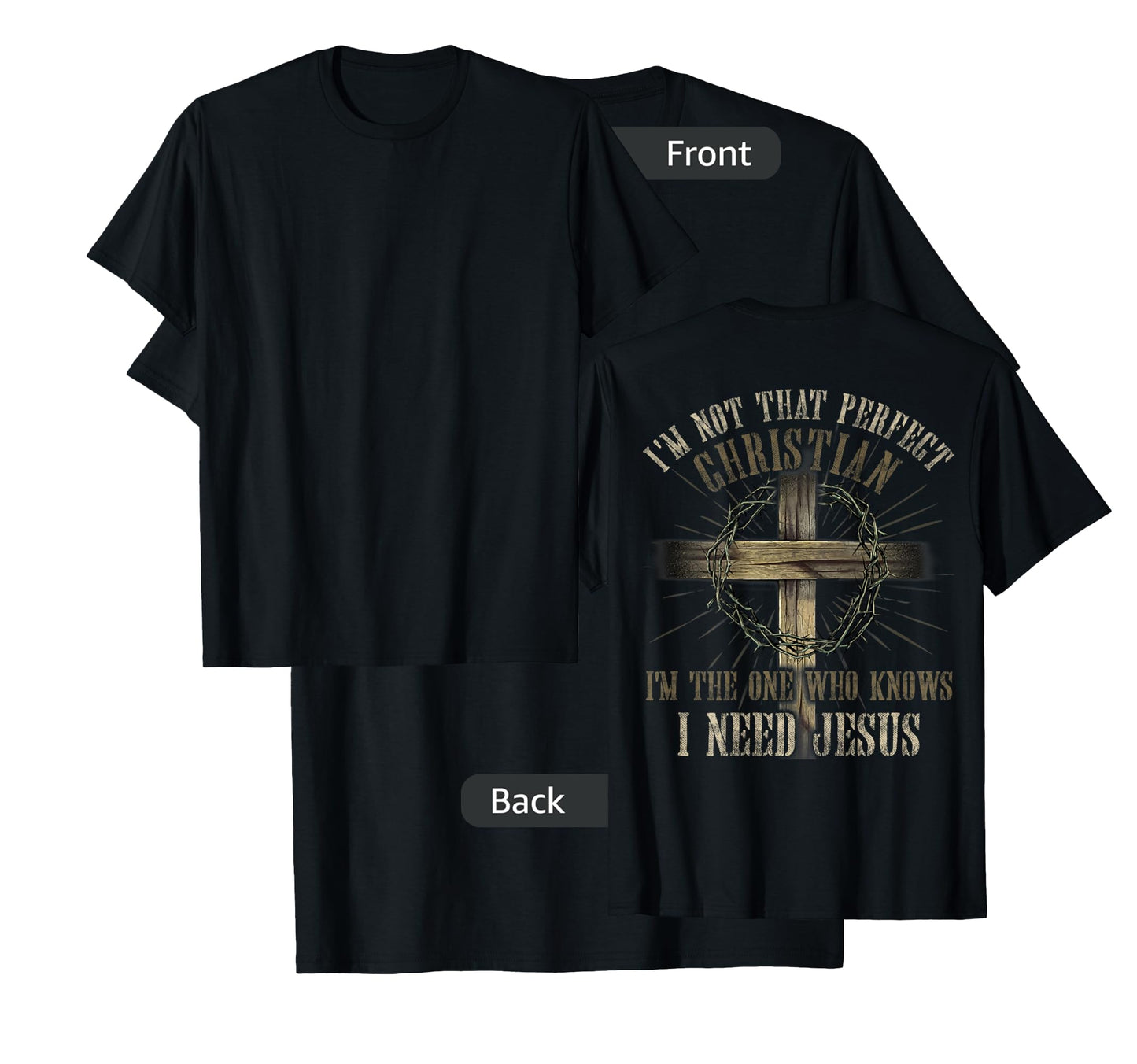 I'm Not That Perfect Christian I Need Jesus God Religious T-Shirt