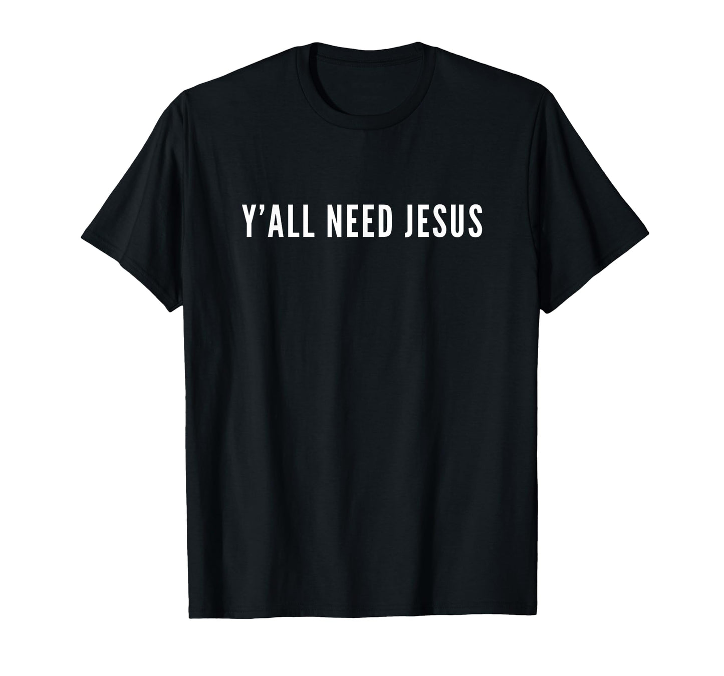 Ya'll Need Jesus Christian Religion Christ Bible T-Shirt