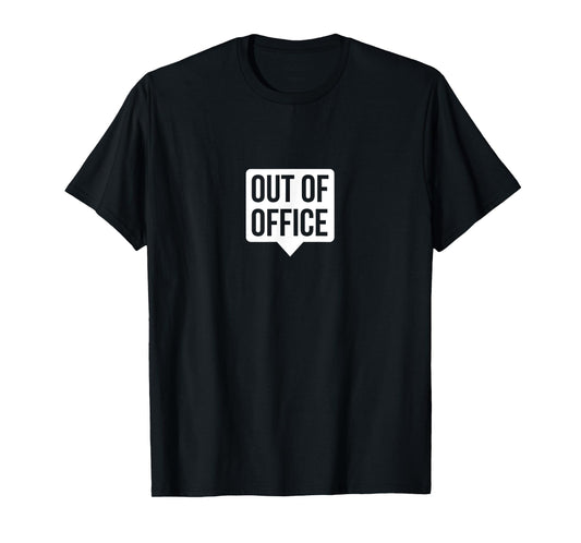 Out Of Office - Vacation and travel T-Shirt