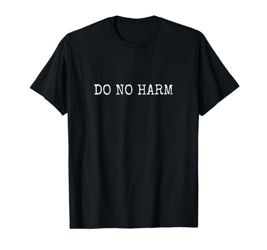 Do No Harm T-Shirt