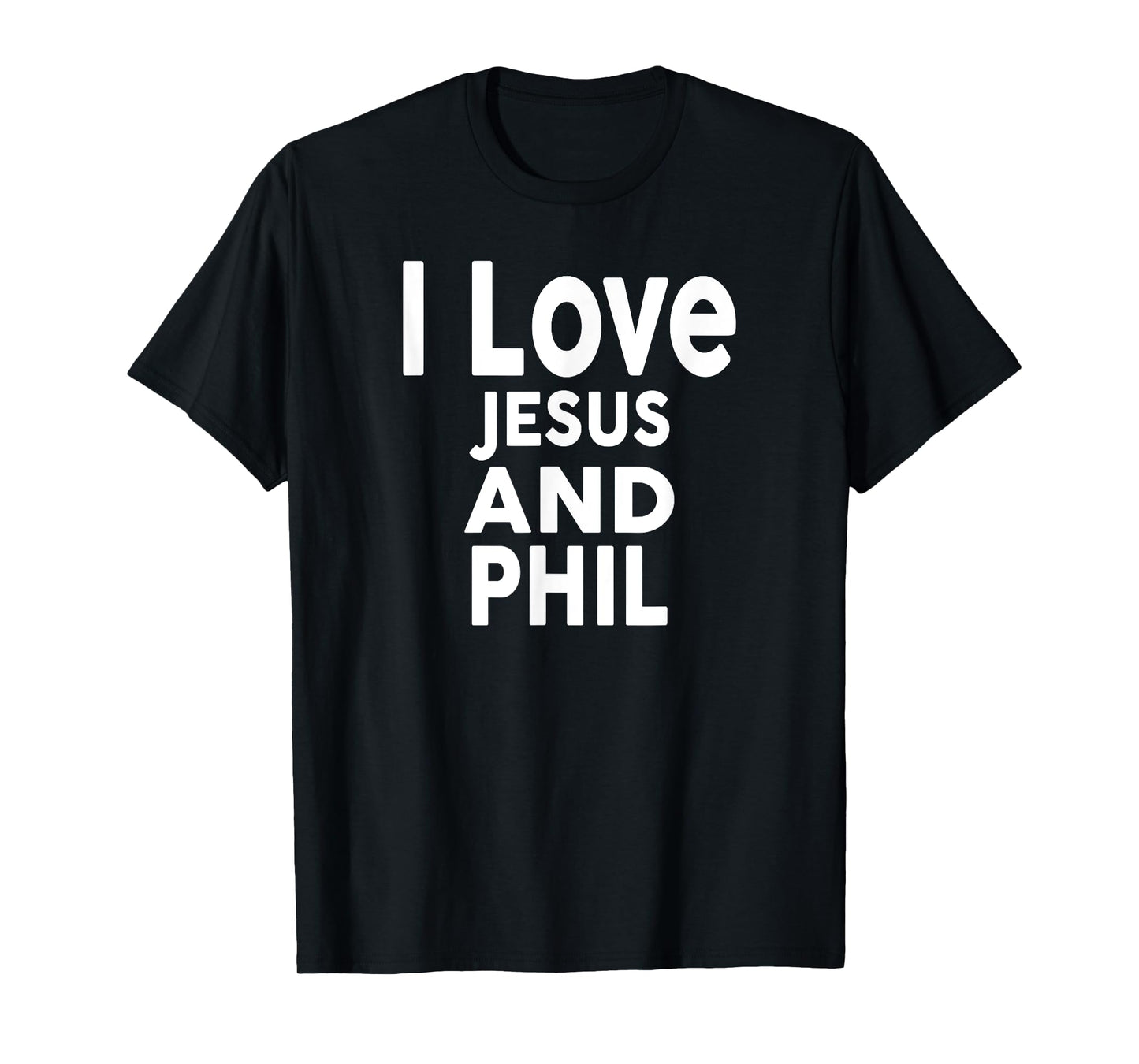 I Love Jesus and PHIL T-Shirt Name Phil T-Shirt