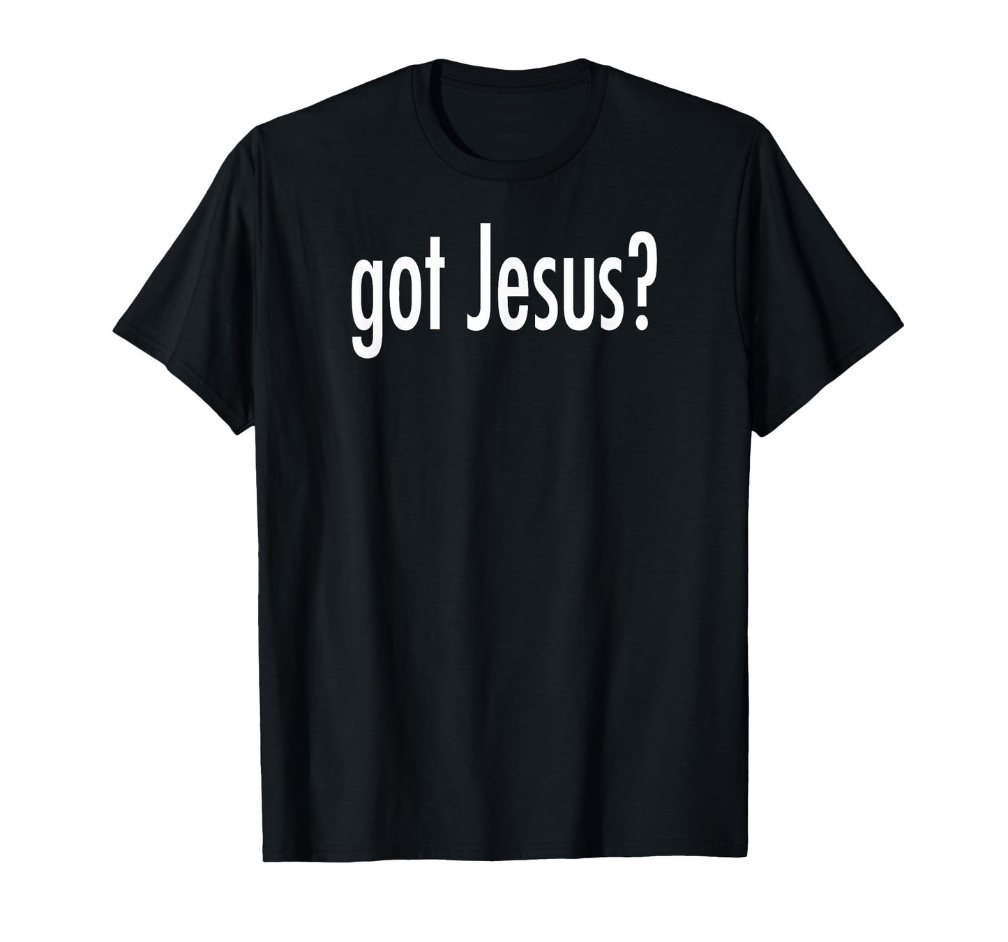Got Jesus? T-shirt T-Shirt