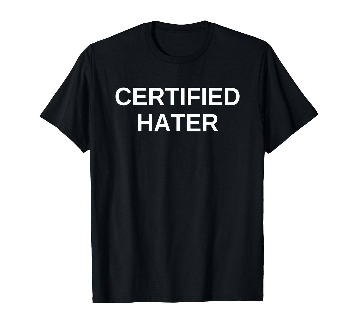 Certified Hater Satirical T-Shirt