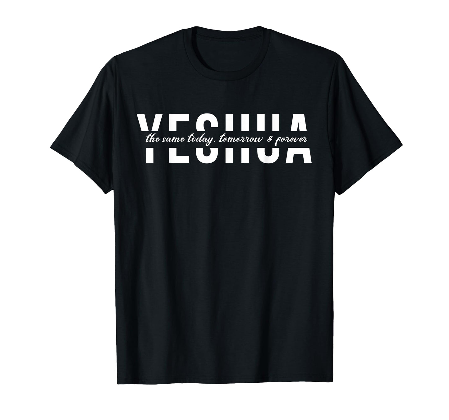 Yeshua the Same Today Christian Faith Jesus Religious T-Shirt