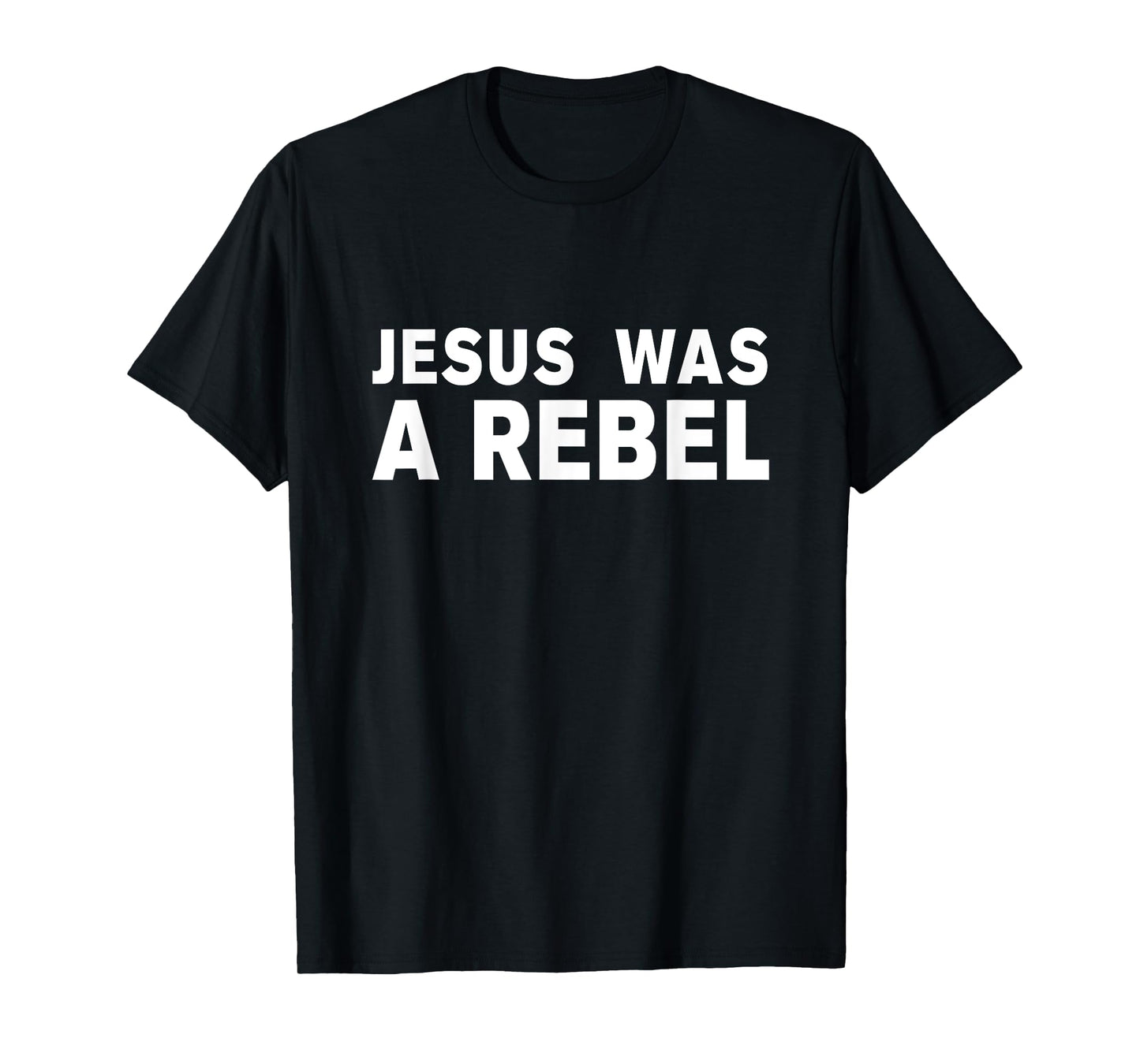 Jesus was a rebel T-Shirt