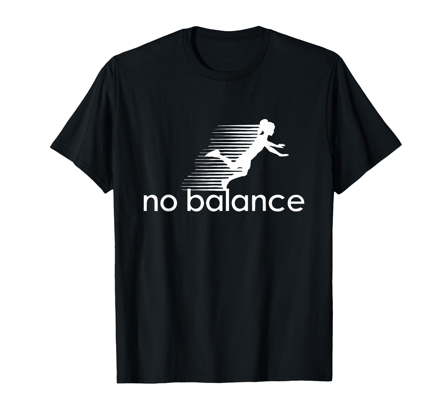 No Balance Girl - Funny Parody Design for Sports and Humor T-Shirt