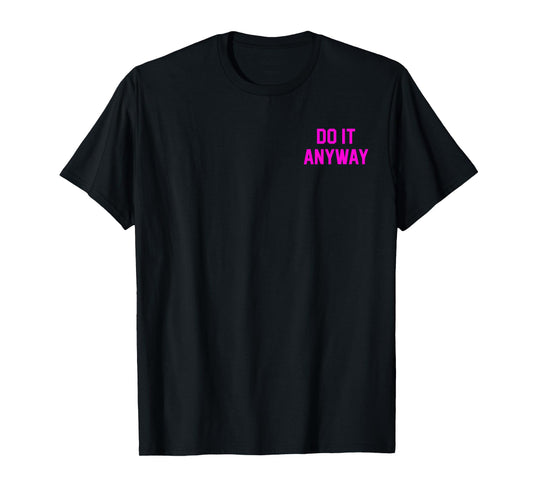 Do It Anyway Dedication Over Motivation Gym Gear T-Shirt
