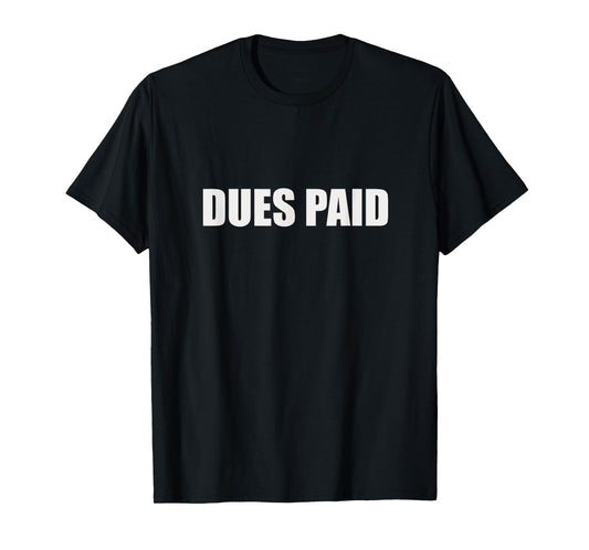 Dues Paid Fitness T-Shirt