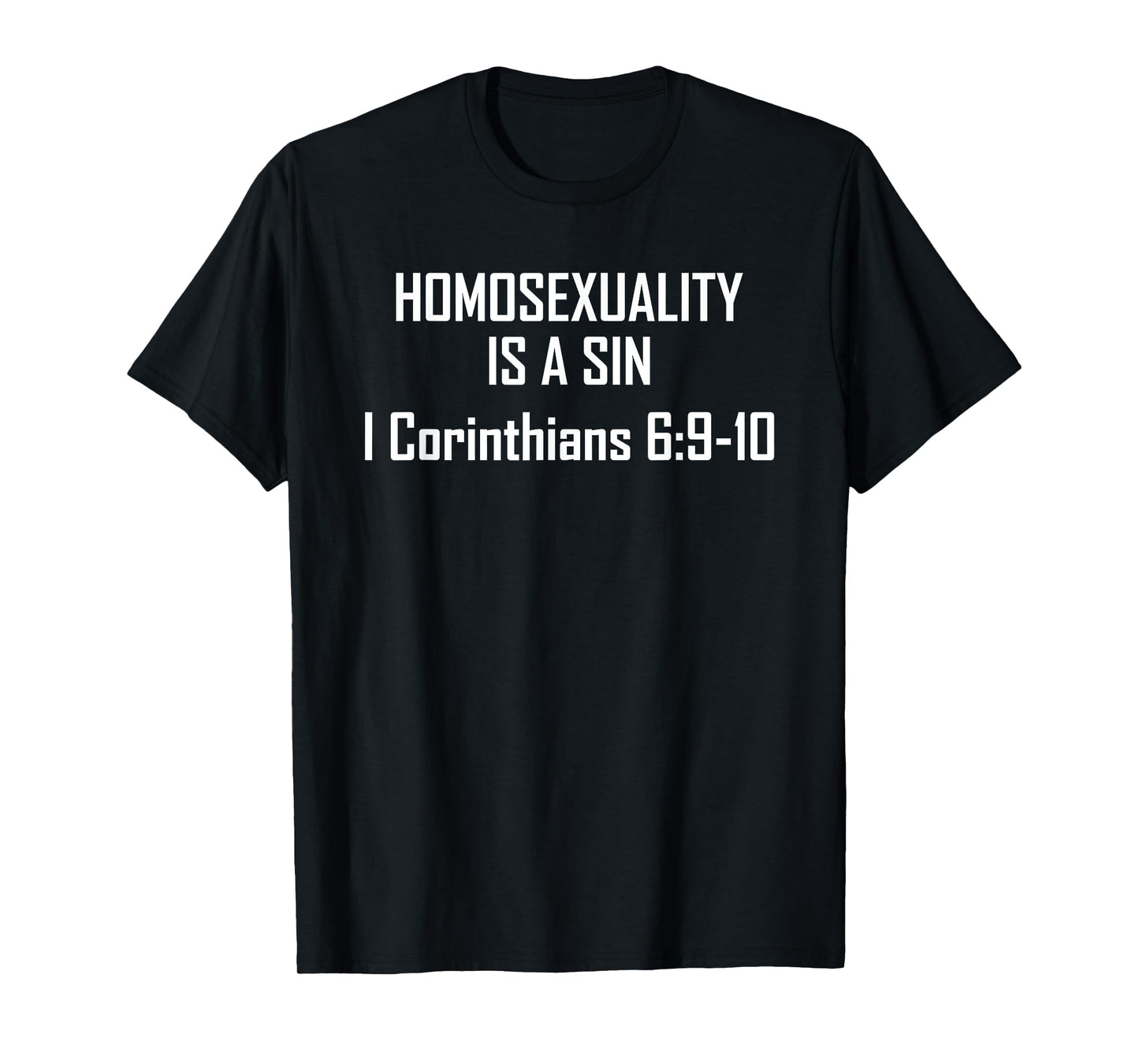 Homosexuality Is A Sin I Corinthians 6 9 10 T-Shirt
