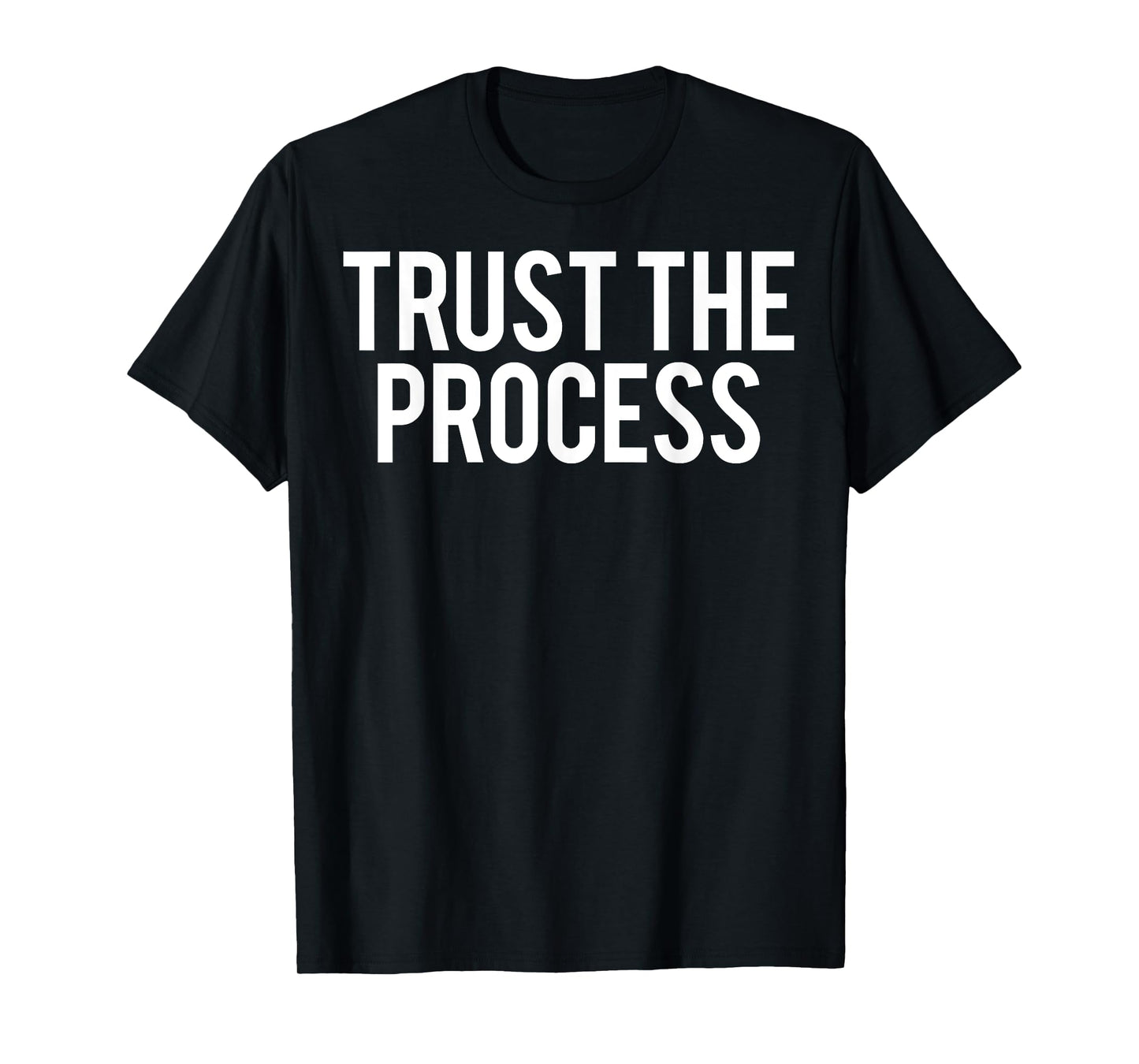 Trust The Process T Shirt - Cool new fit gym cheap gift tee T-Shirt