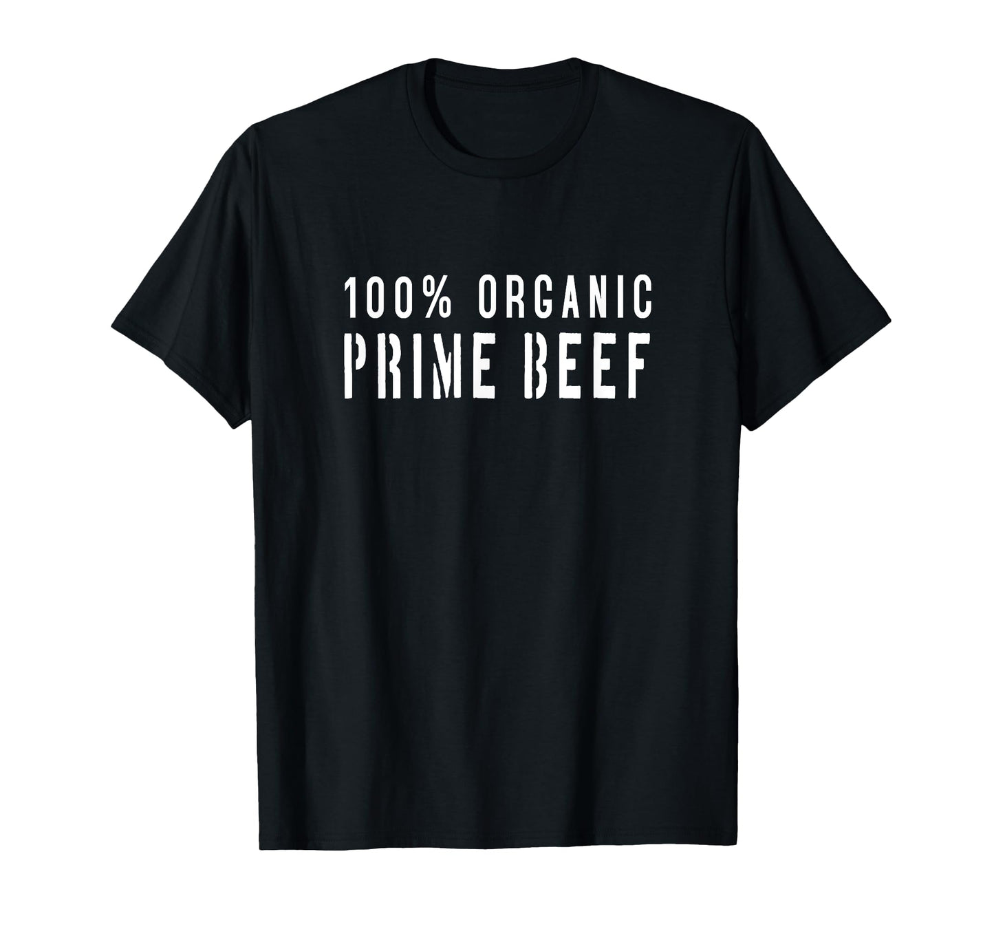 100% Organic Prime Beef Bodybuilding T Shirt
