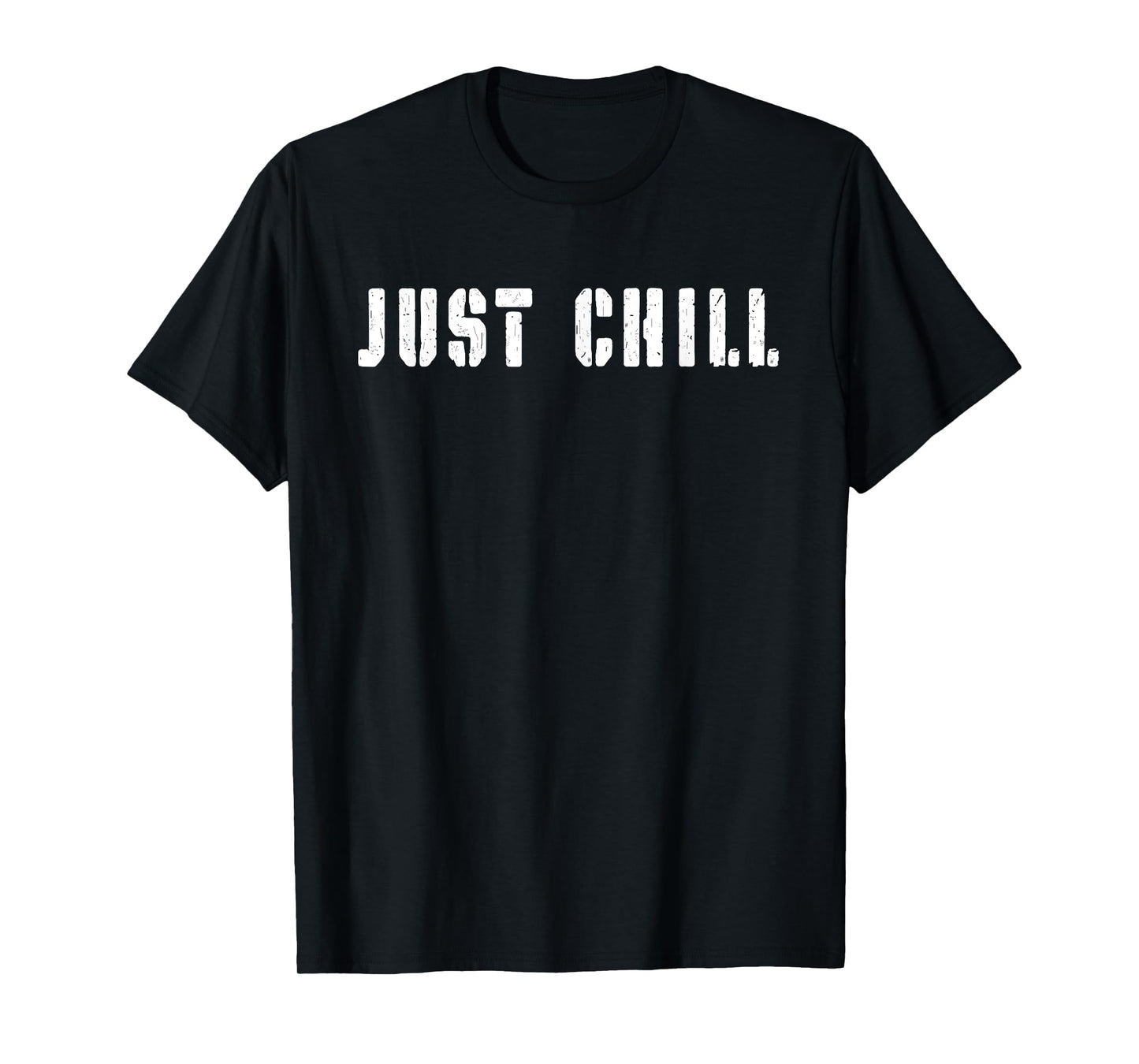 Just Chill Cool Casual Loose Design for Women Men T-Shirt