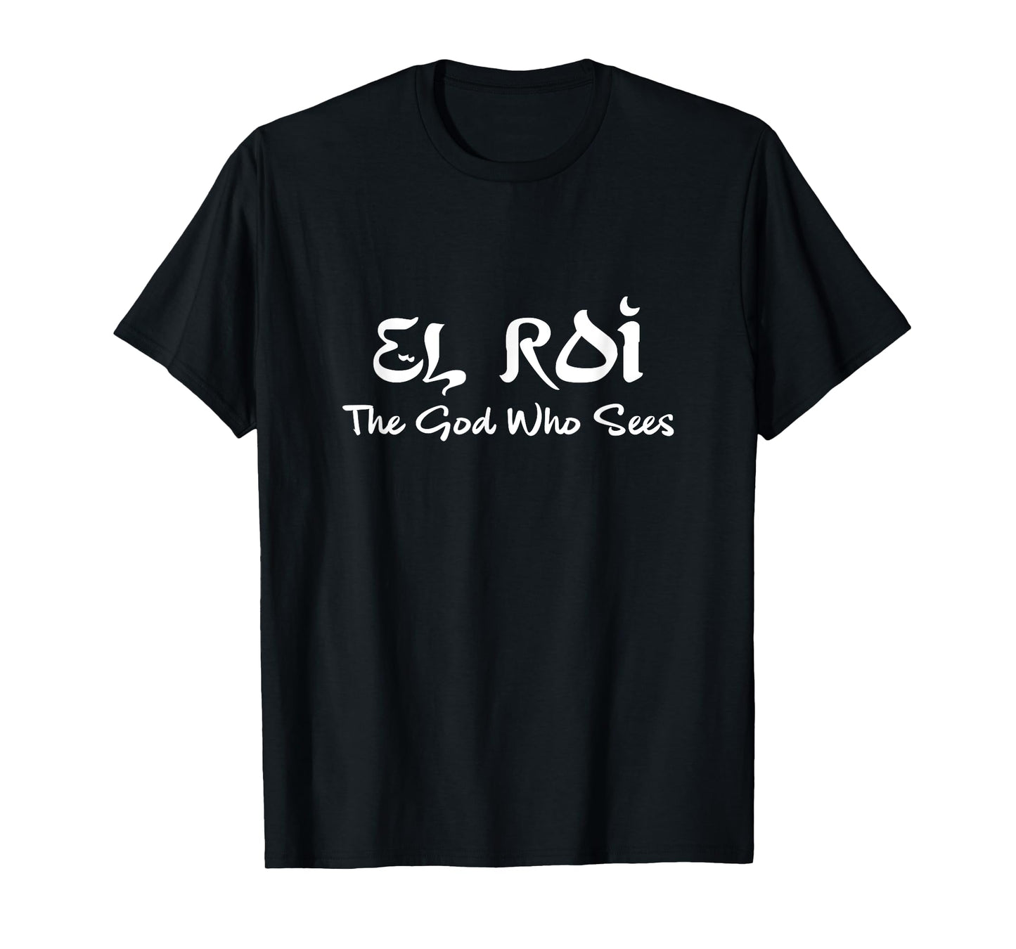 EL Roi The God Who Sees Hebrew Christian Jesus Bible Verse T-Shirt