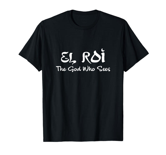 EL Roi The God Who Sees Hebrew Christian Jesus Bible Verse T-Shirt