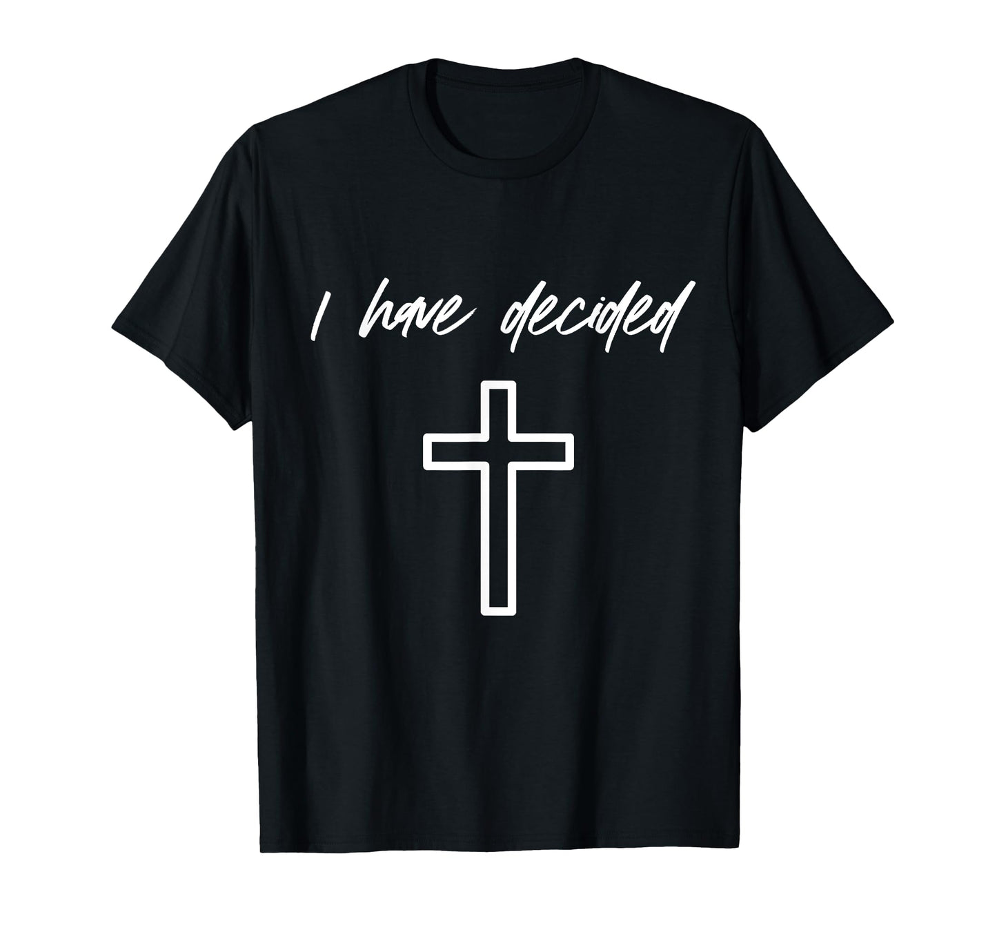I Have Decided Christian Water Baptism Dedication Church T-Shirt