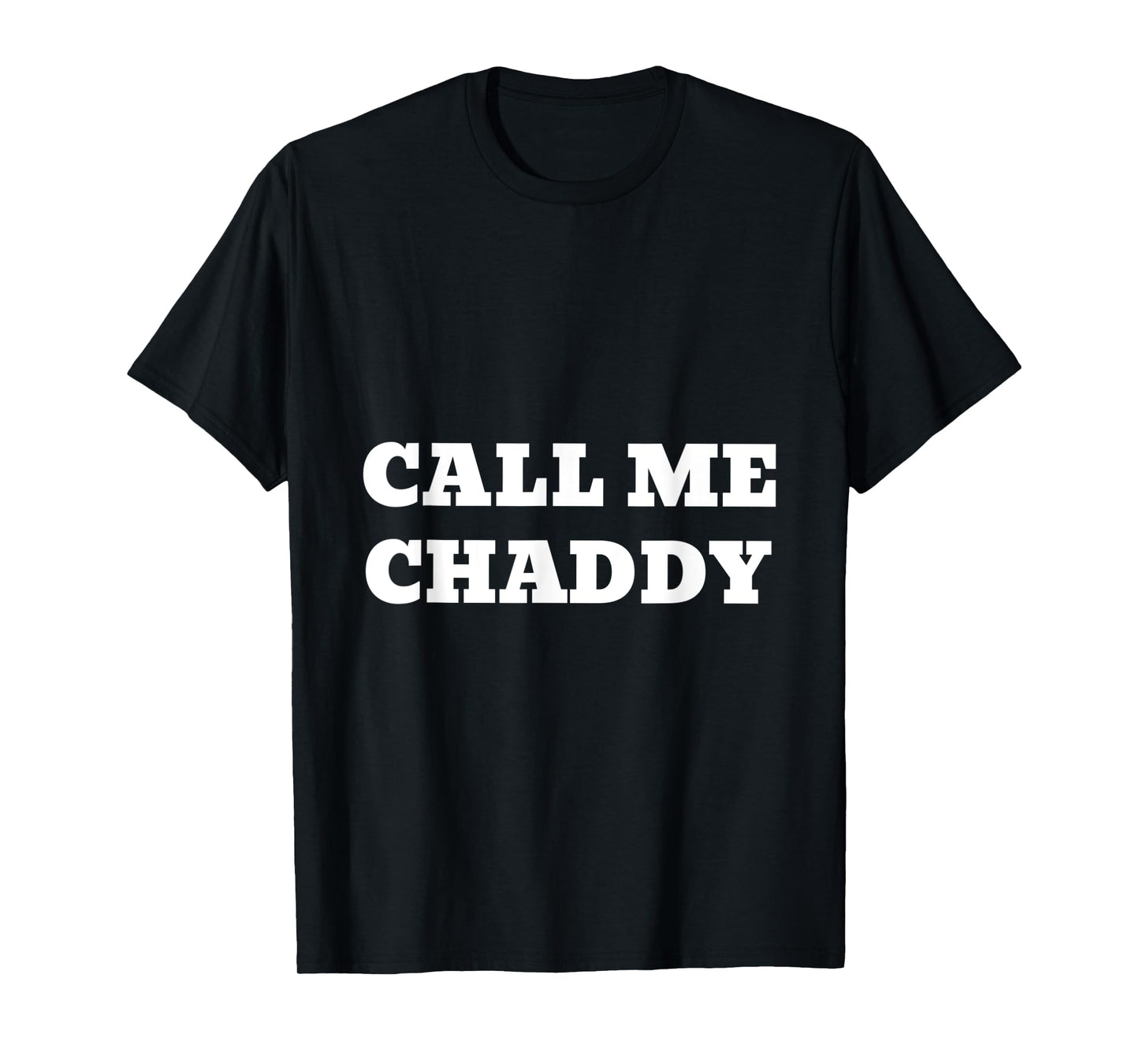 Mens CHAD / GIGACHAD / CALL ME CHADDY / ALPHA MEMES T-Shirt