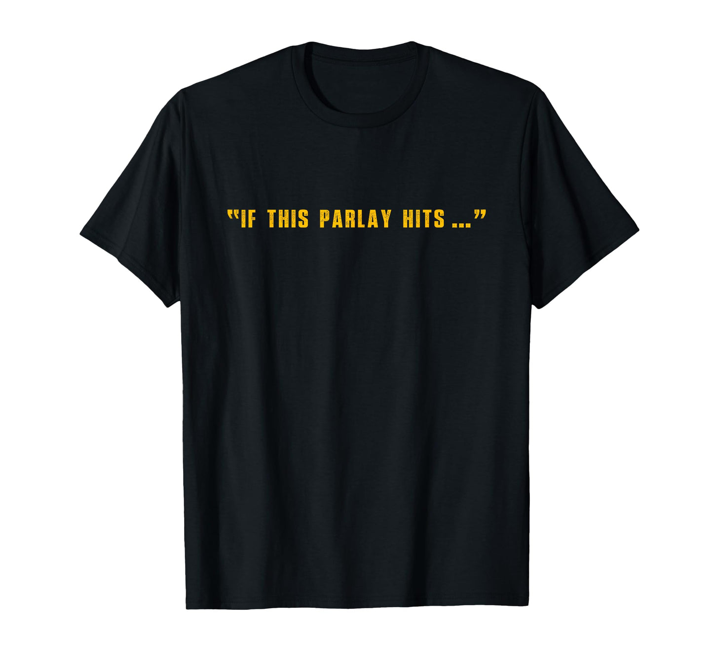 If This Parlay Hits T-Shirt