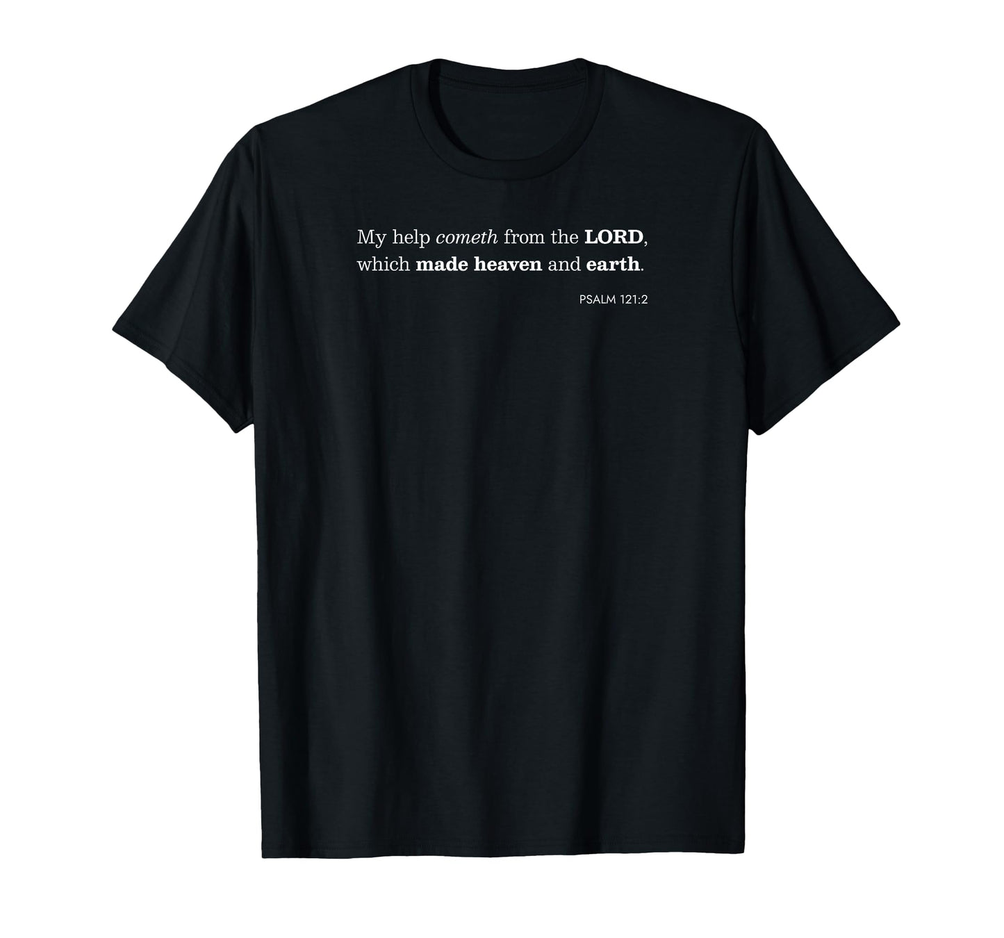 My Help Cometh From The Lord Christian Bible Verse Psalm 121 T-Shirt