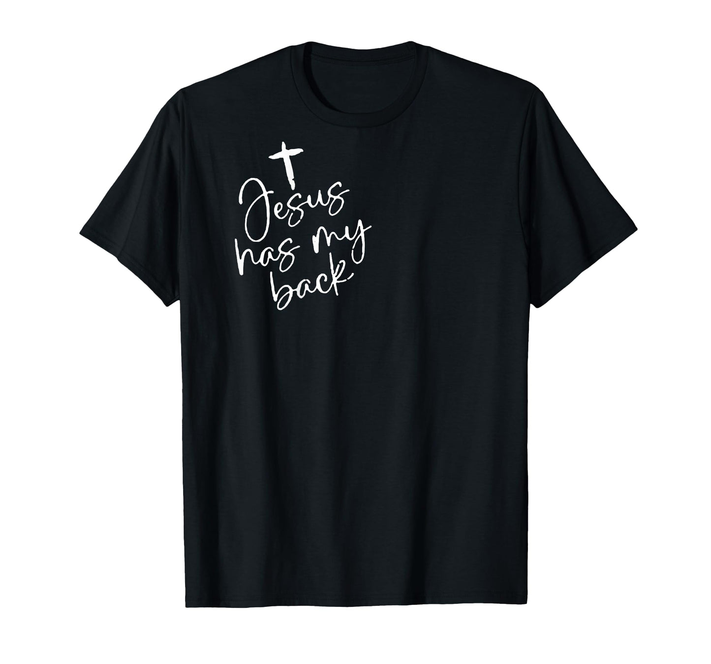 Jesus Has My Back (on back) T-Shirt