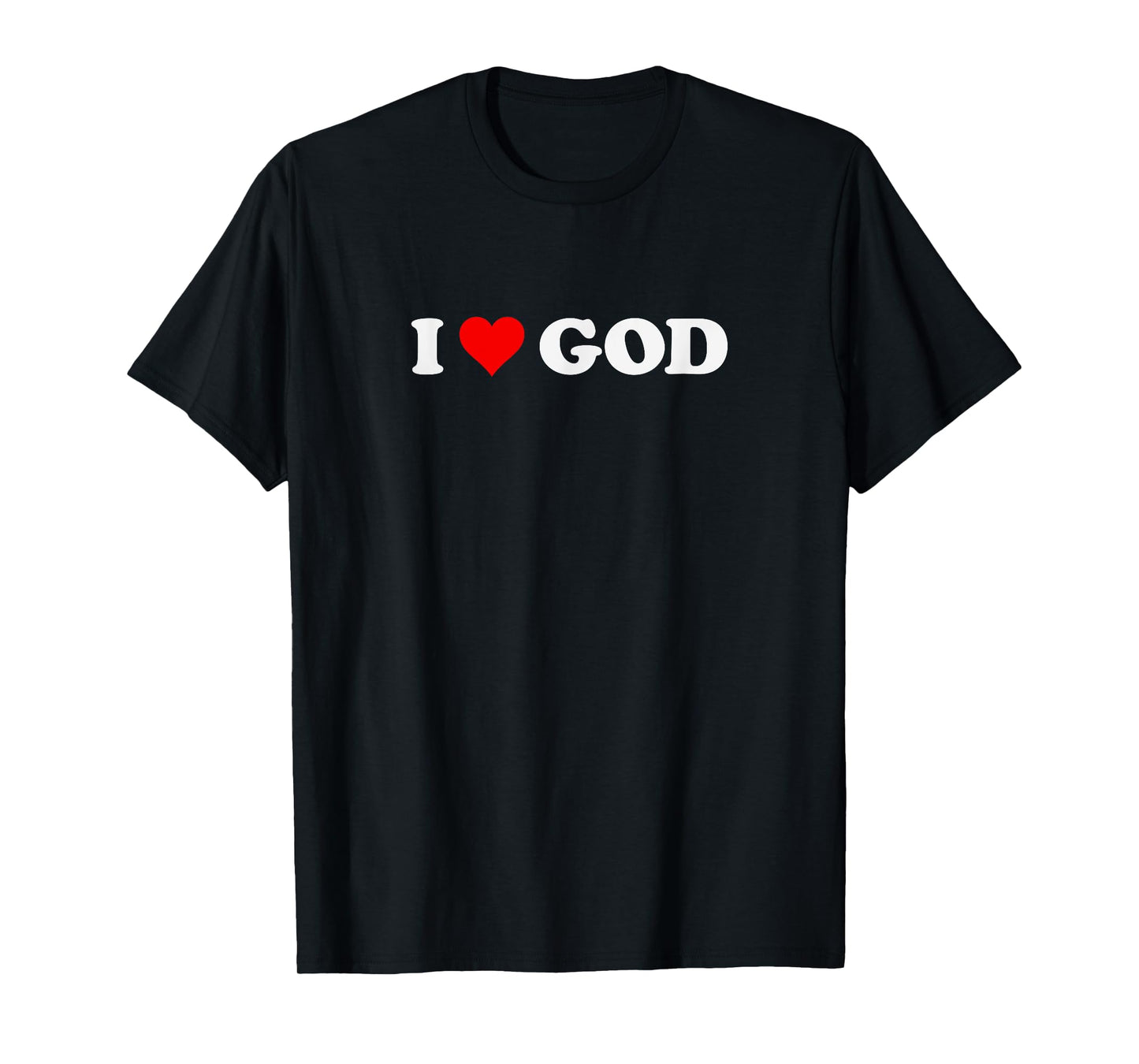 I Love God T-Shirt