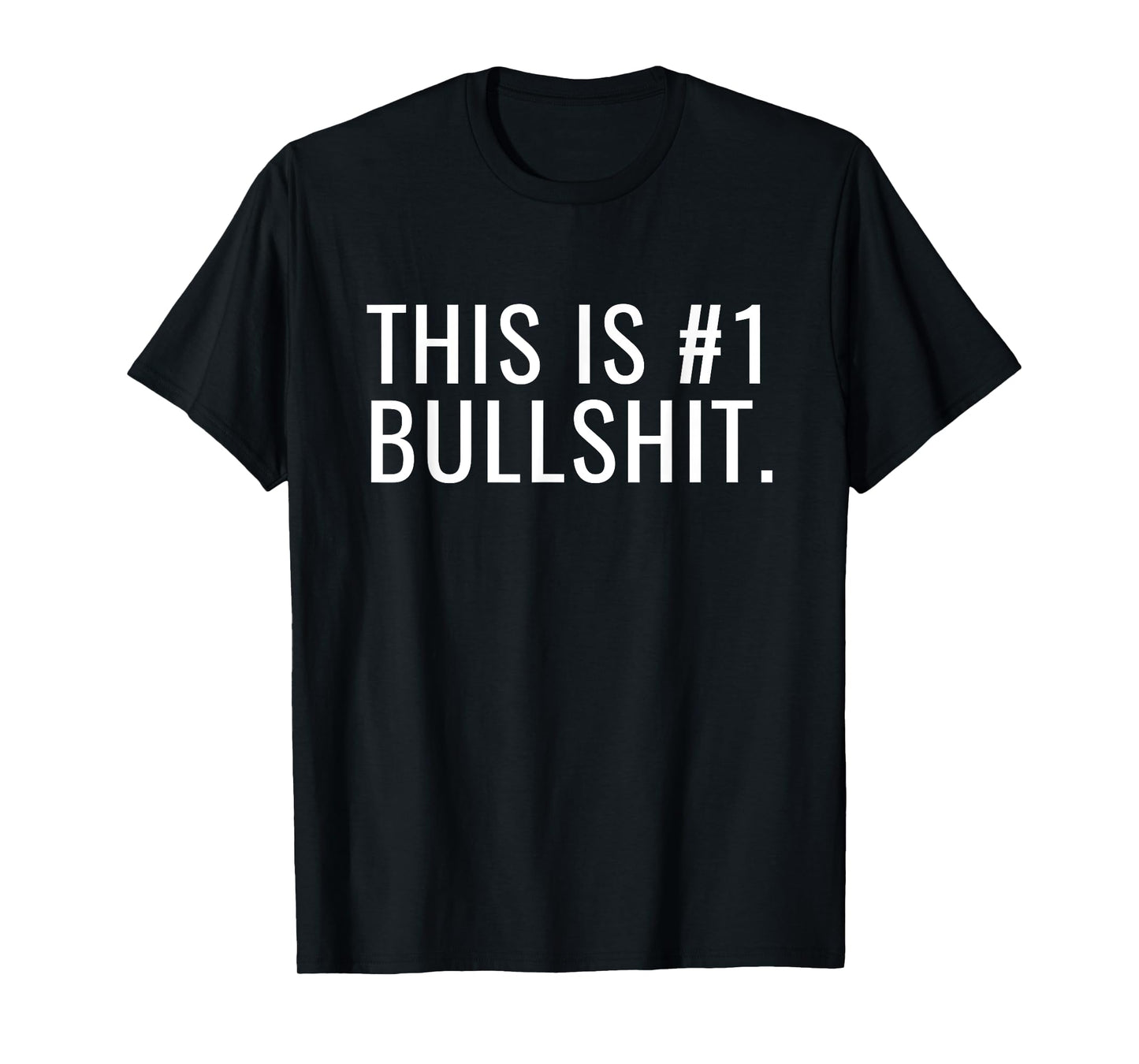 This Is #1 Bullshit Number One Funny T-shirt