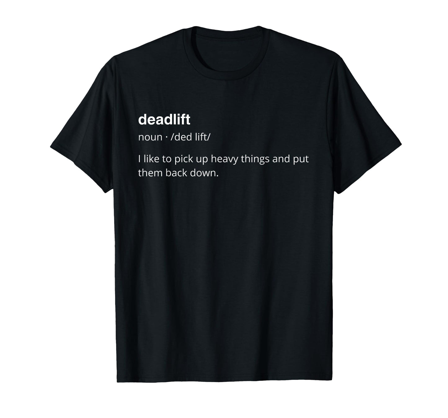 Deadlift Definition Tee Funny Men/Teen Gym Humor Pump Cover T-Shirt