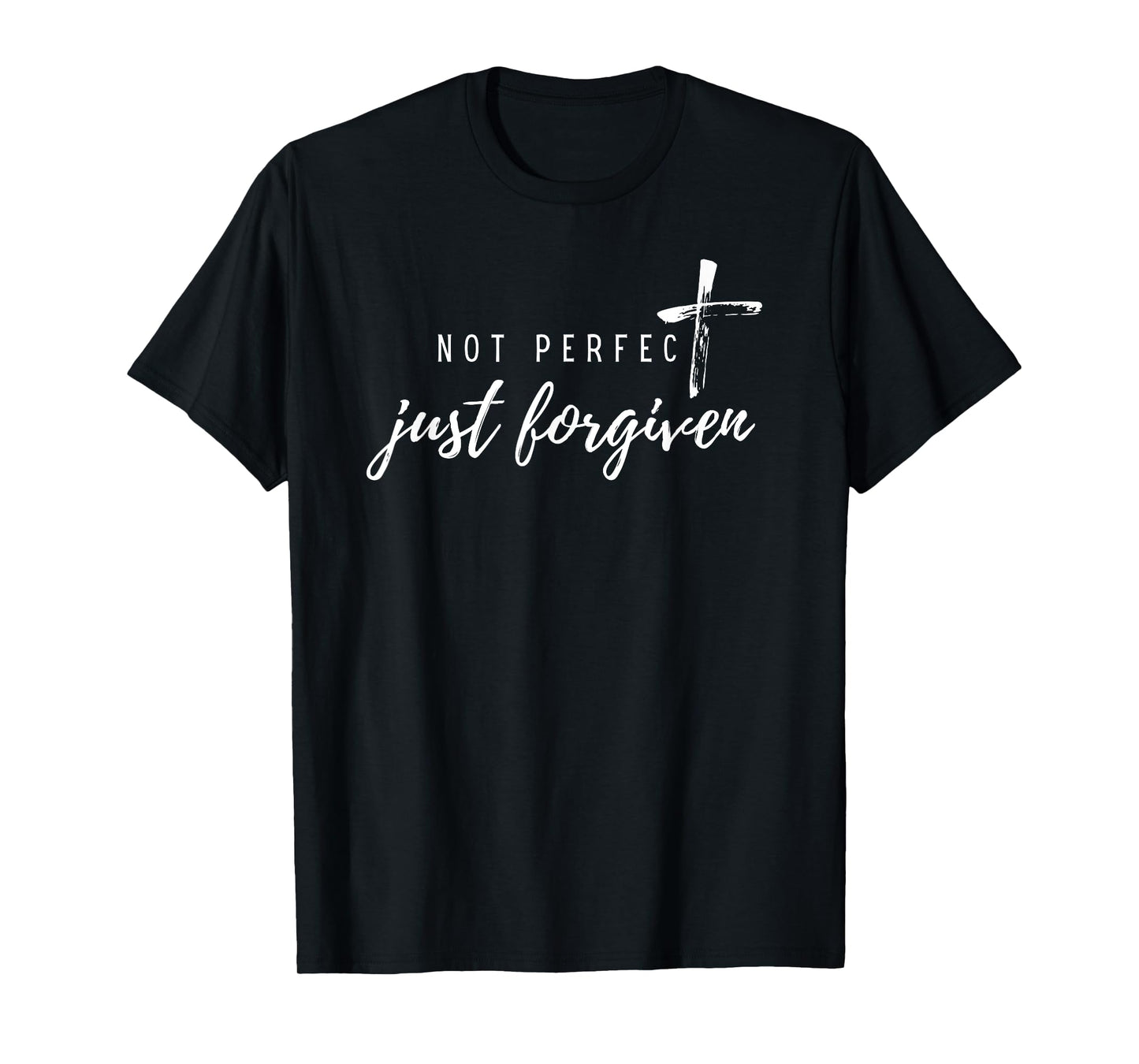 Not Perfect Just Forgiven Christian Bible Verse Jesus Love T-Shirt