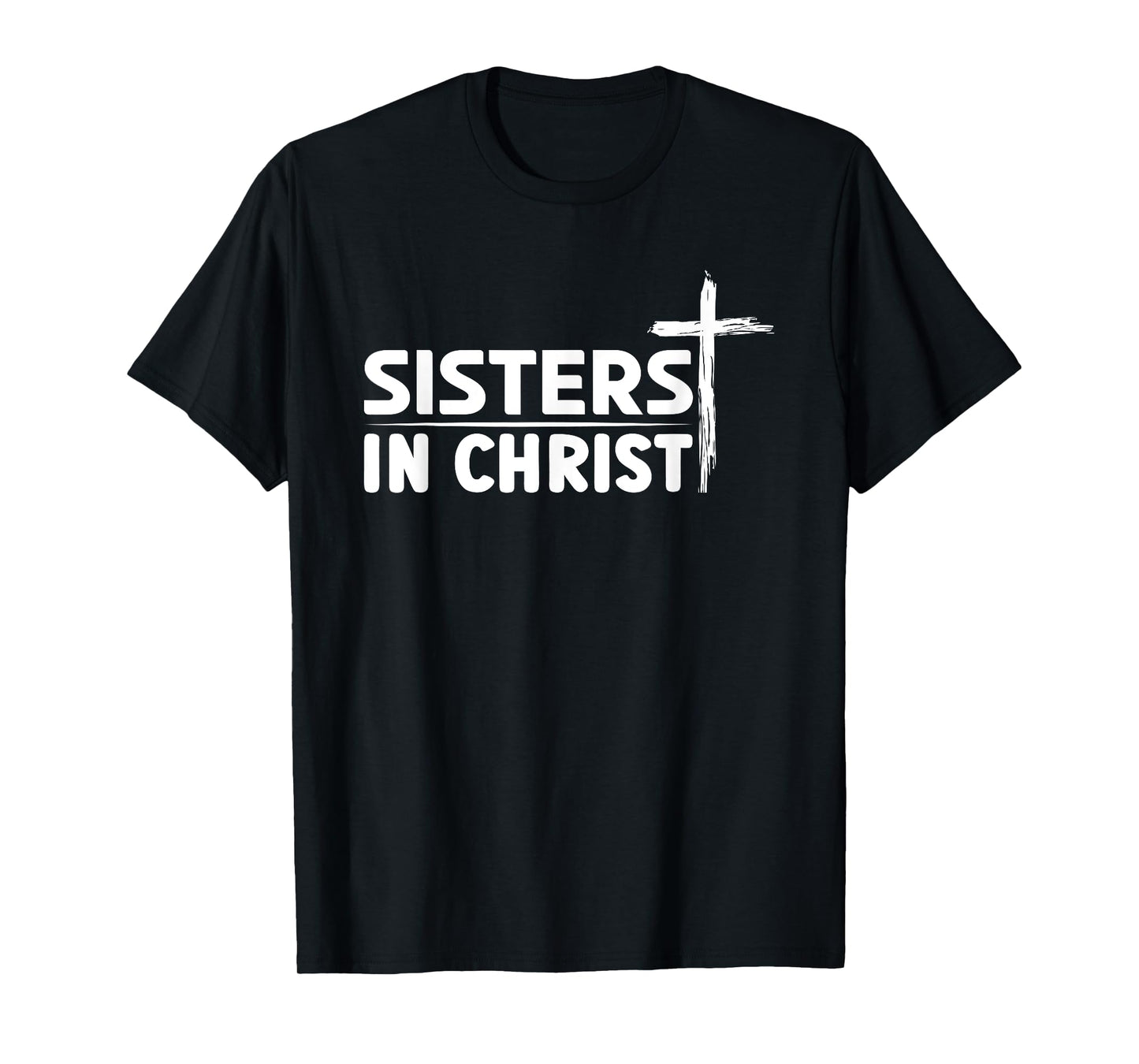 Sisters In Christ I Jesus T-Shirt