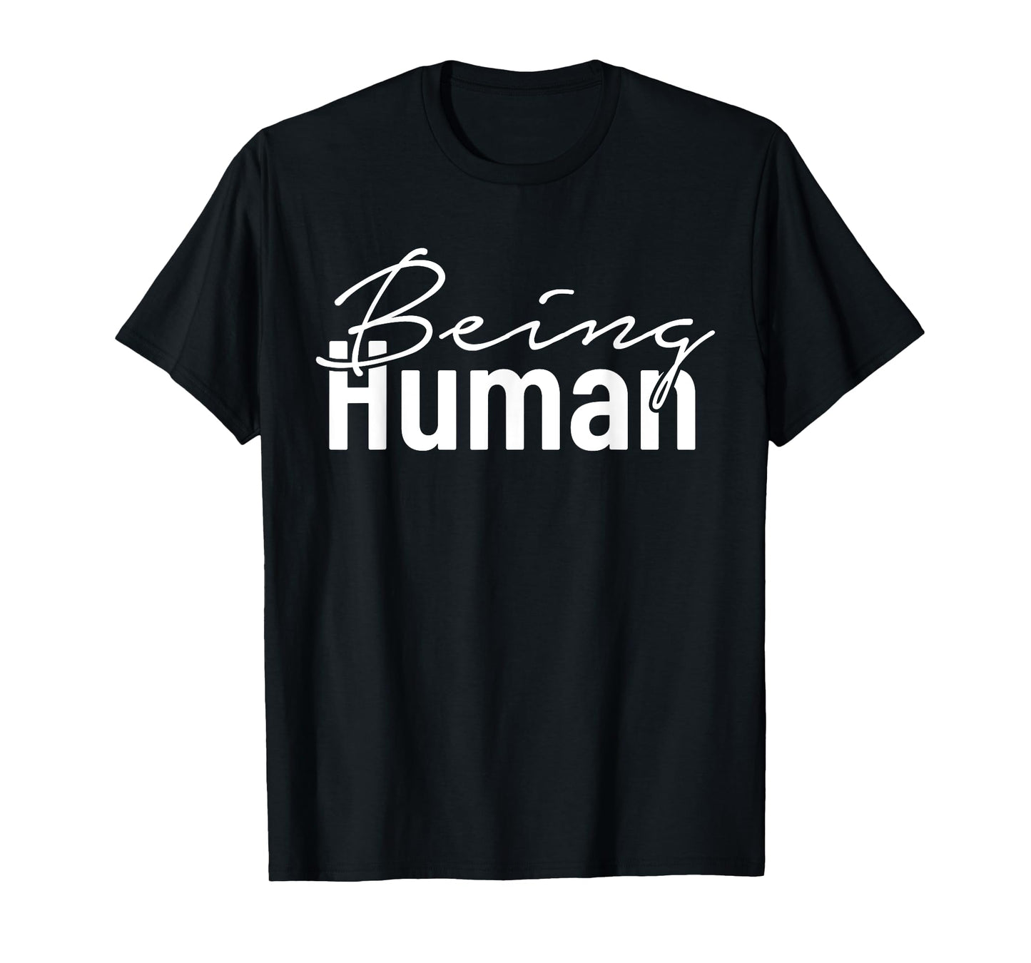 Being Human Vintage Typography Graphic Design T-Shirt