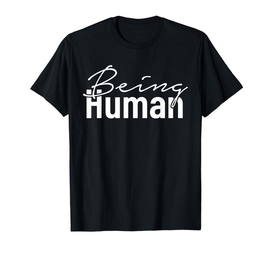 Being Human Vintage Typography Graphic Design T-Shirt