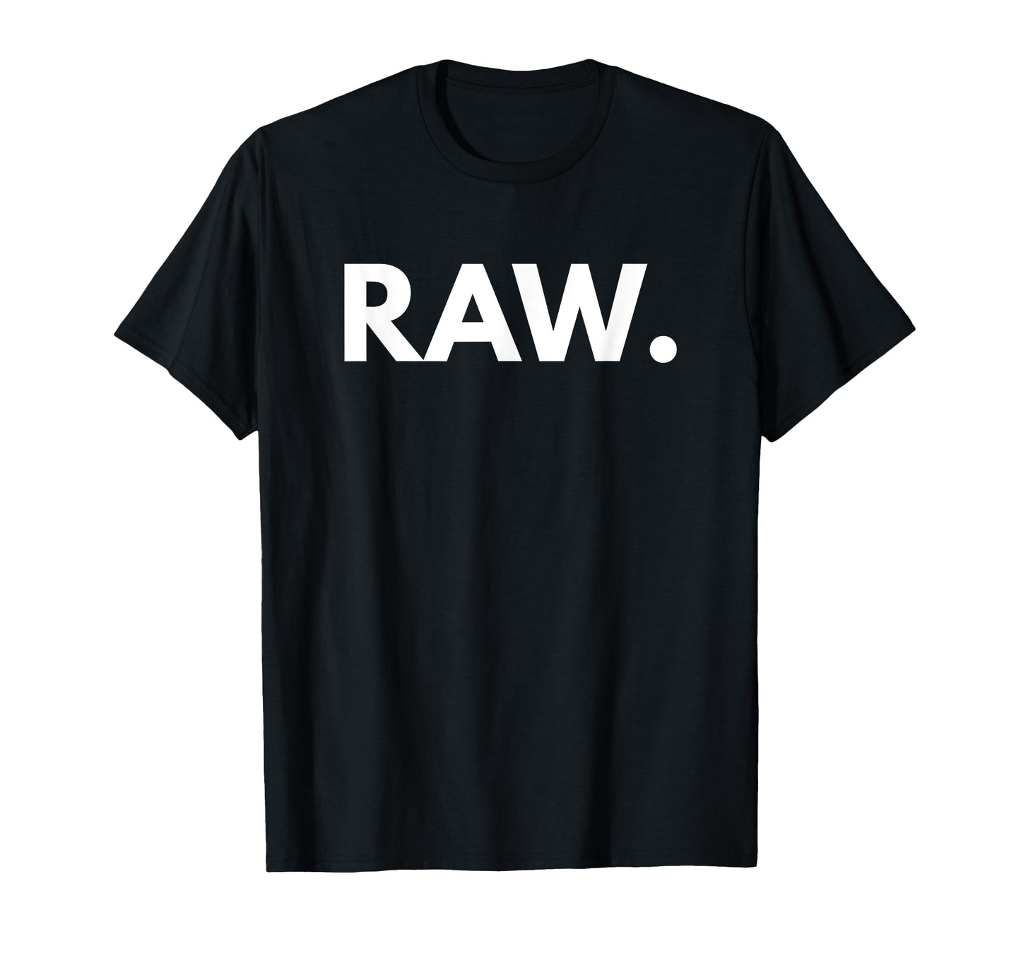 Raw Novelty Gift T-Shirt