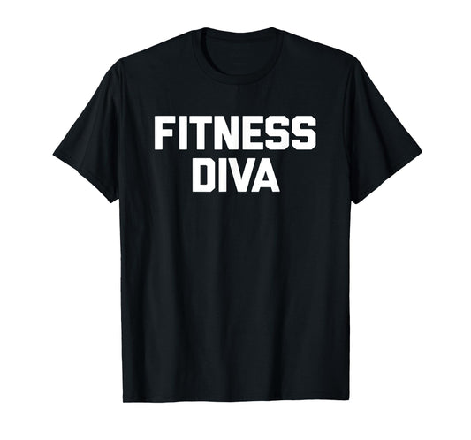 Fitness Diva T-Shirt funny saying sarcastic cute workout gym T-Shirt