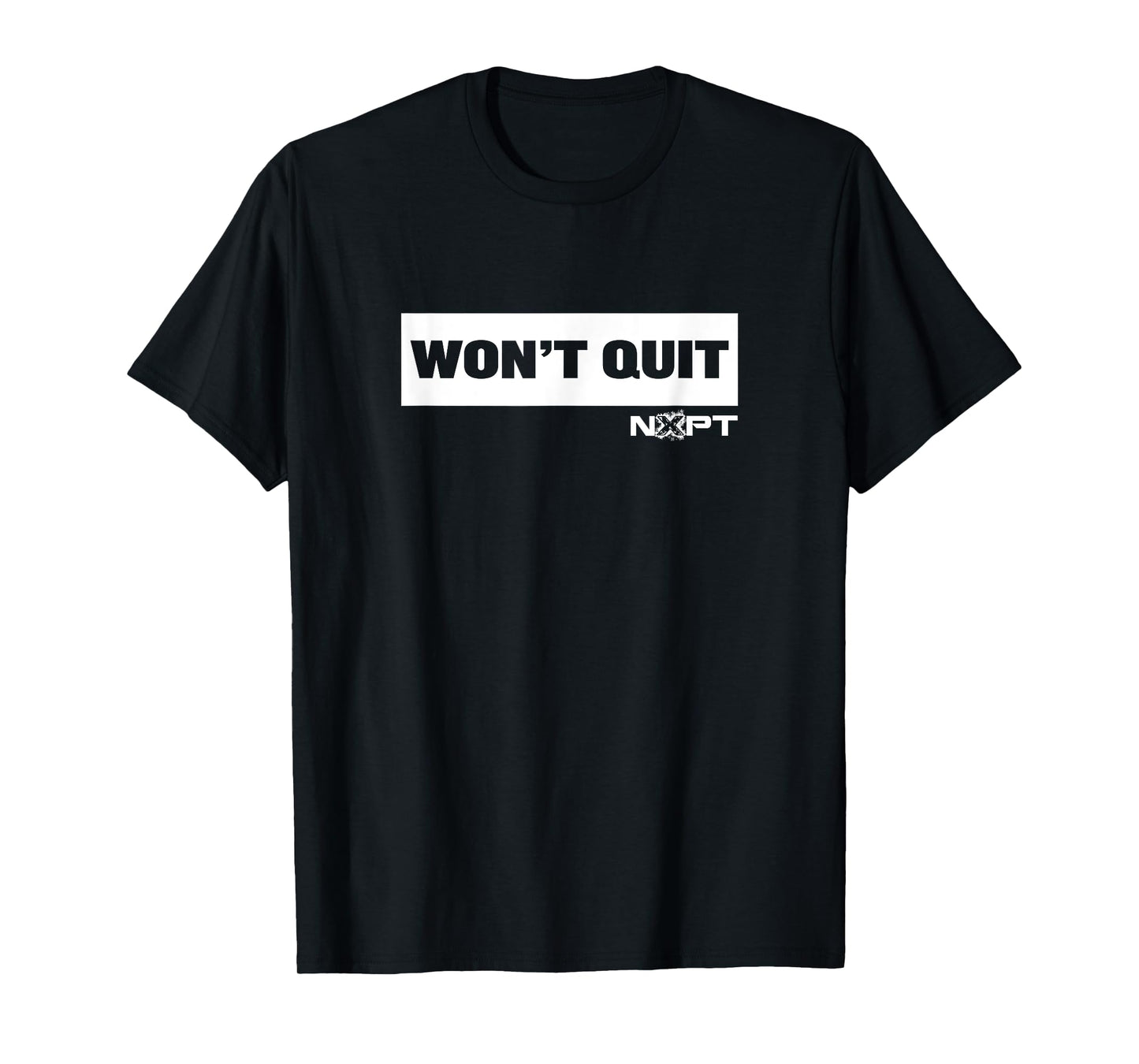 NXPT Fitness Studio Won't Quit White Text T-Shirt