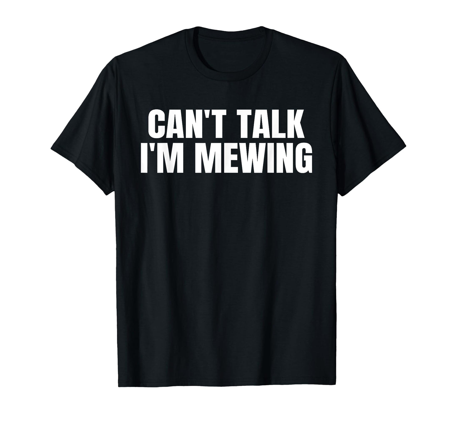 Fitness Workout Gym Motivation Inspire Gifts Tees Can't Talk I'm Mewing Motivational Idea Vintage Funny Quote T-Shirt