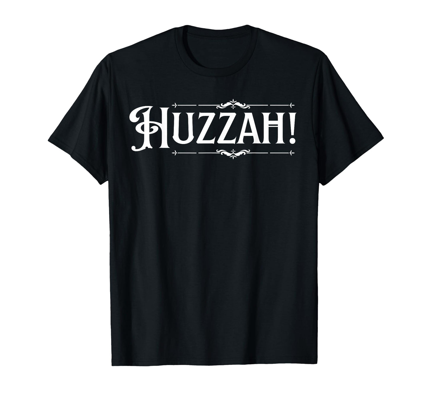 Huzzah! Indeed! T-Shirt