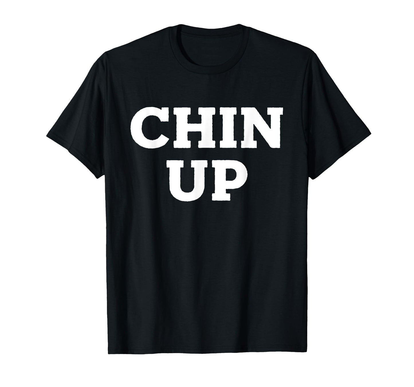Chin Up T-Shirt