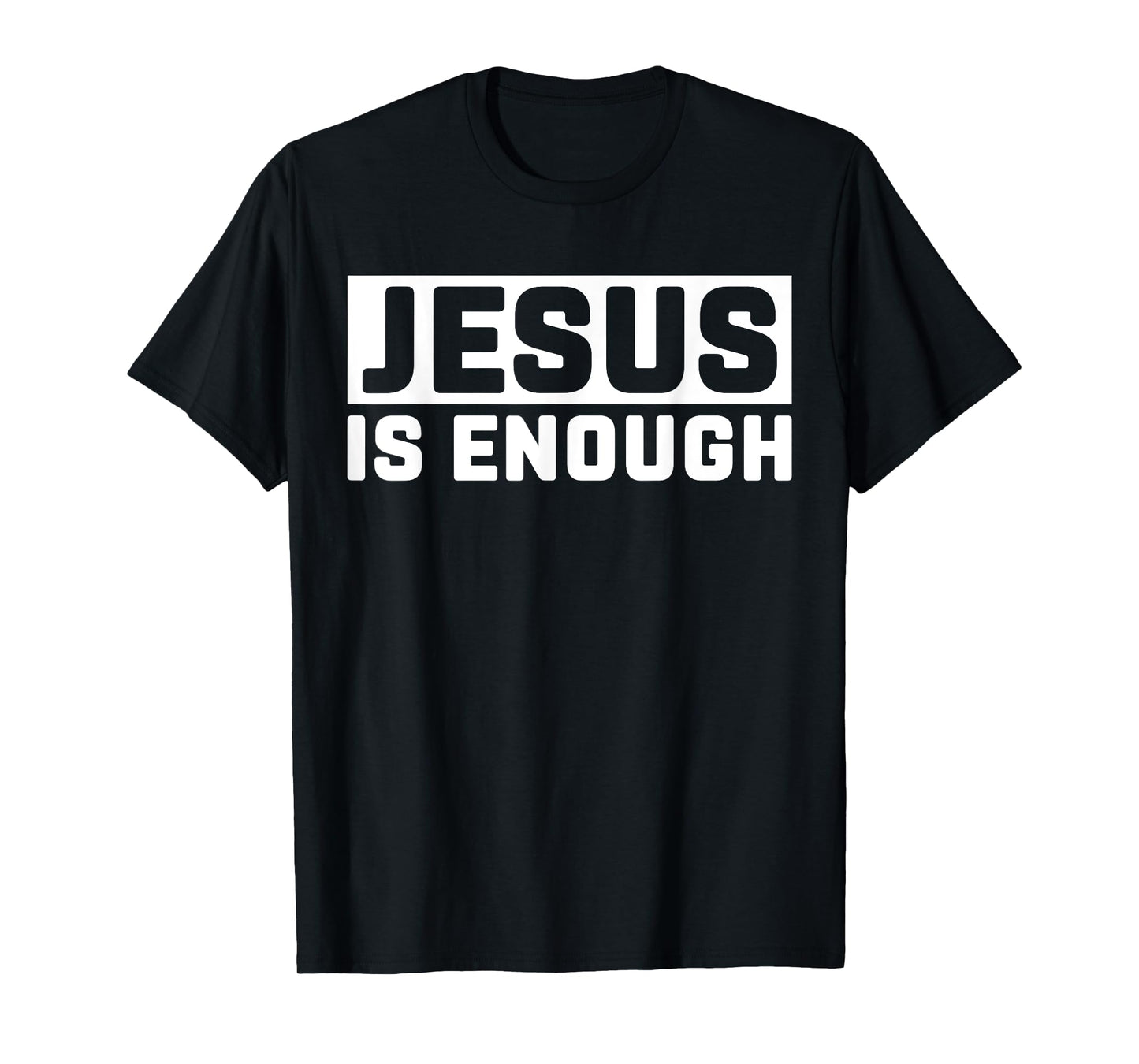 Jesus is enough Bible T-Shirt