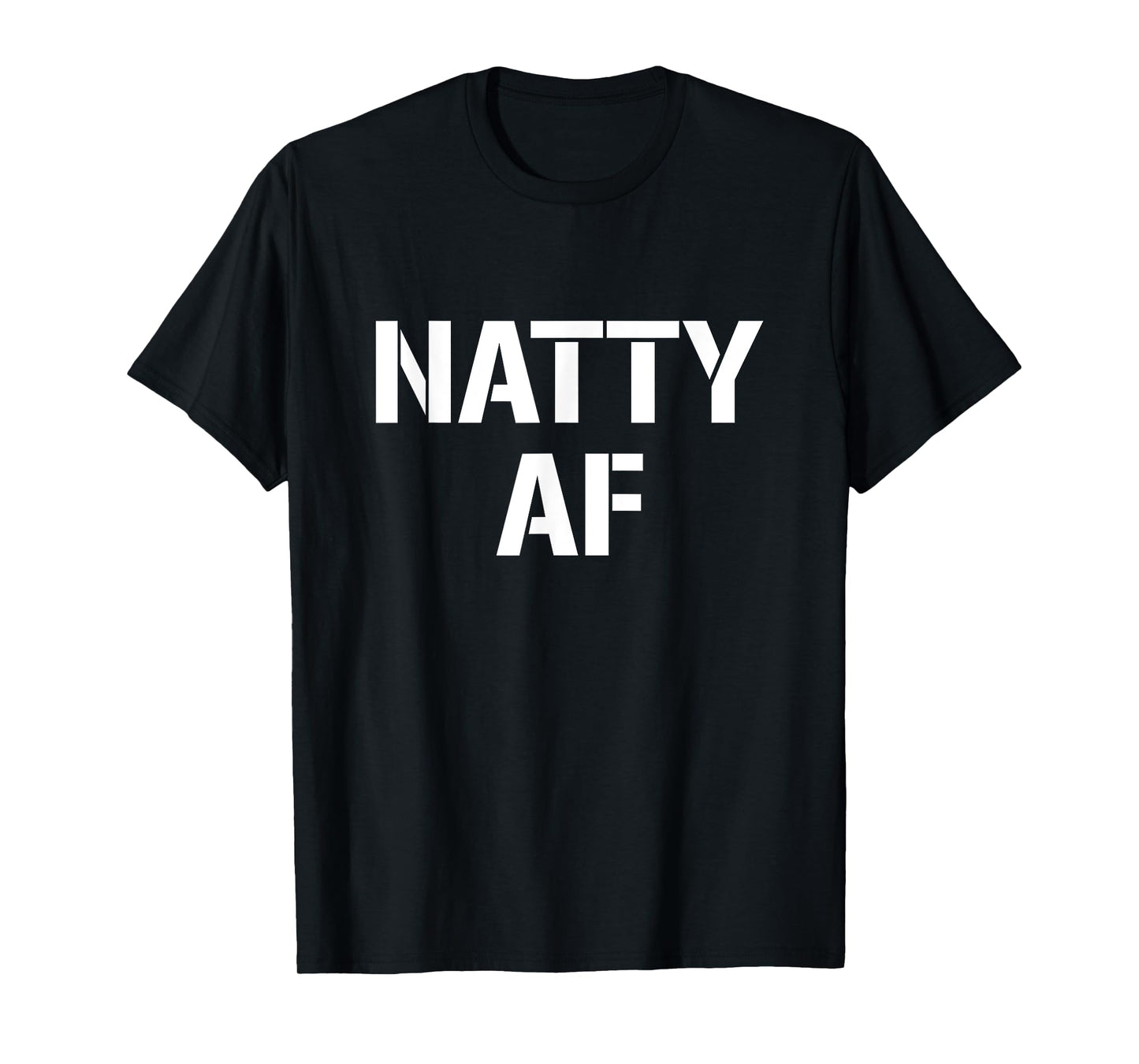 Natty AF Natural Bodybuilding Gifts Men Women Funny Workout T-Shirt