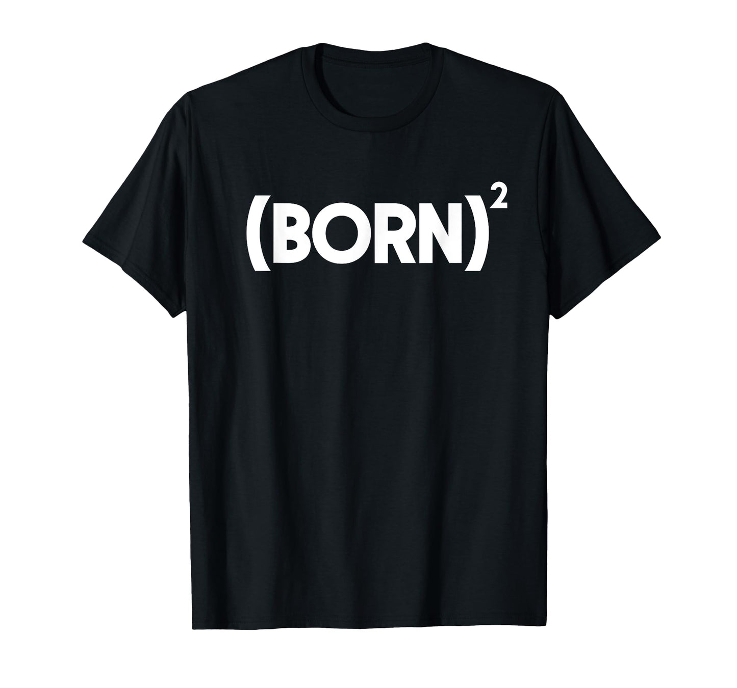 Born Squared Baptized Christian Born Again Born Squared T-Shirt