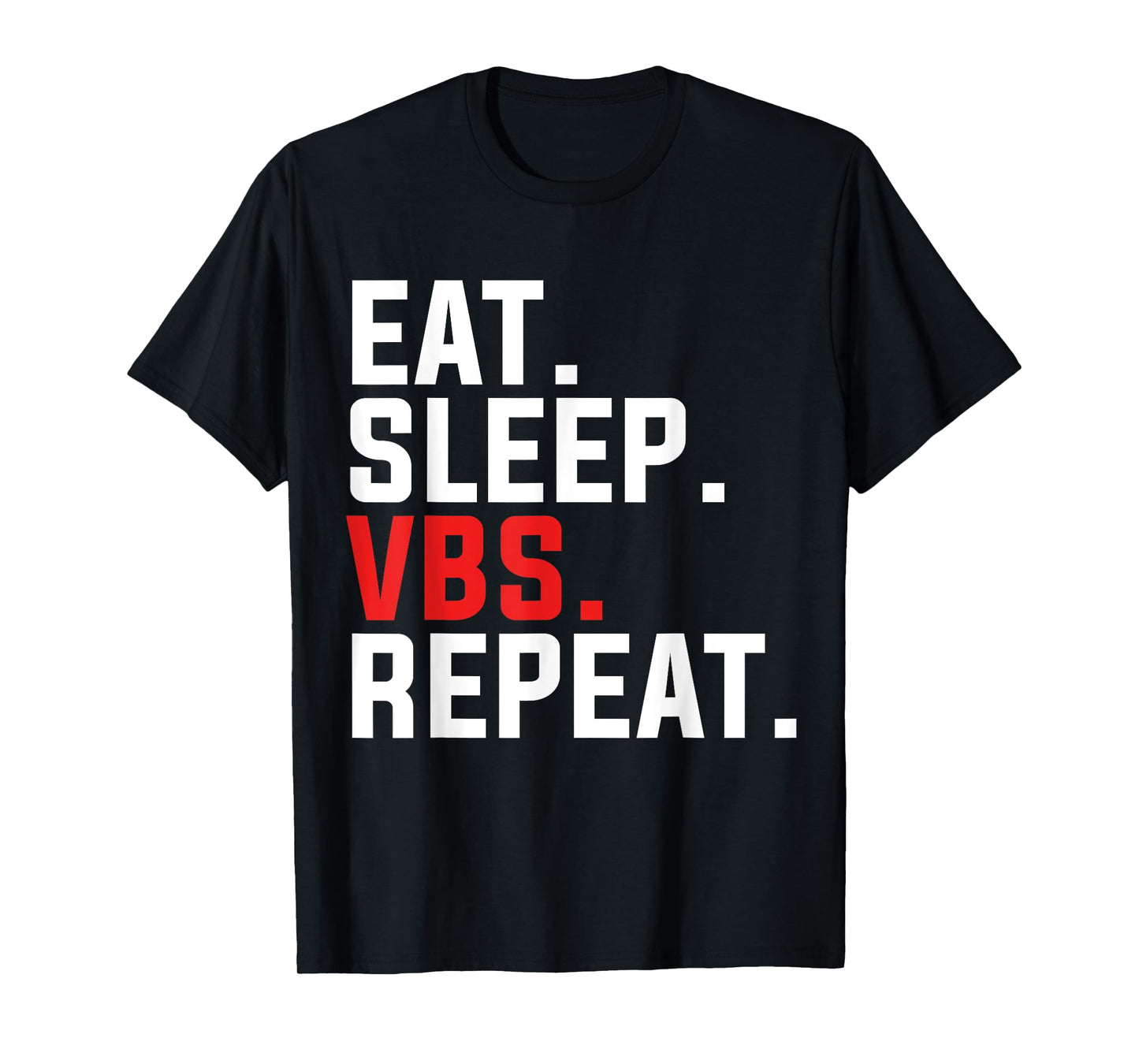 VBS Eat Sleep VBS Repeat Vacation Bible School Jesus Christ T-Shirt
