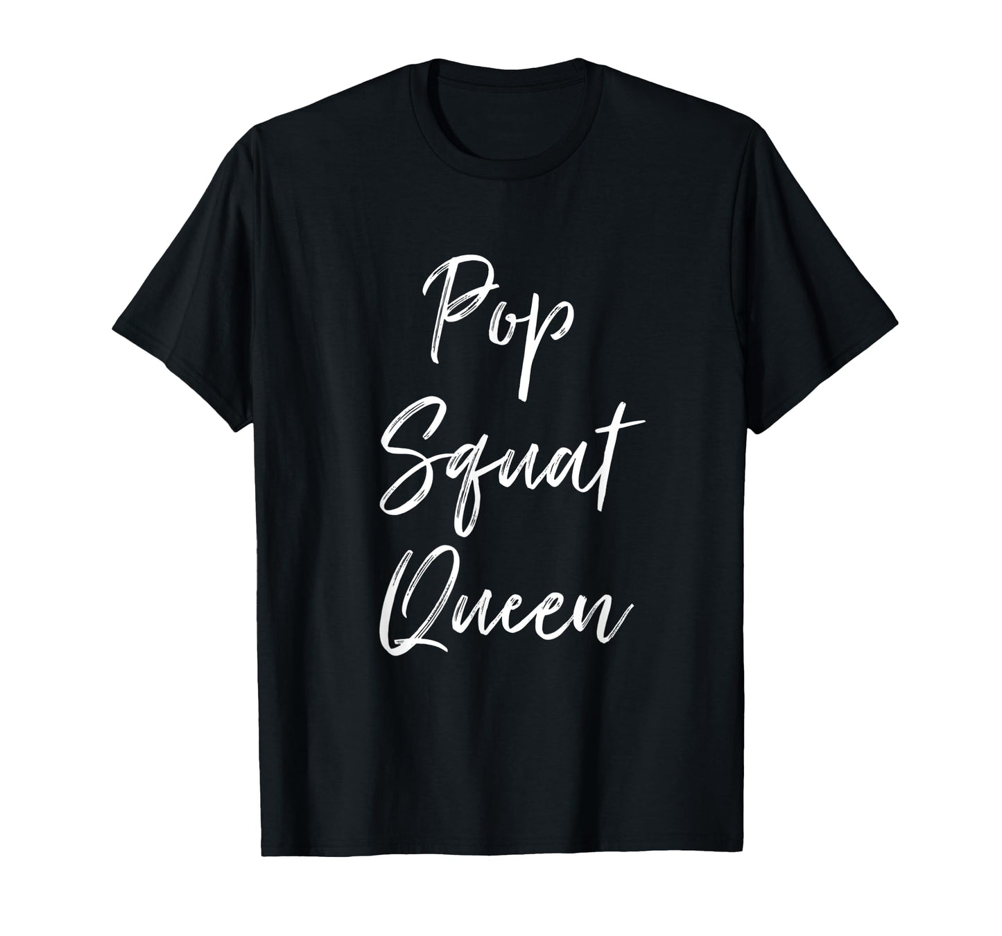 Pop Squat Queen Leg Day Funny Workout Clothes Gym T-Shirt