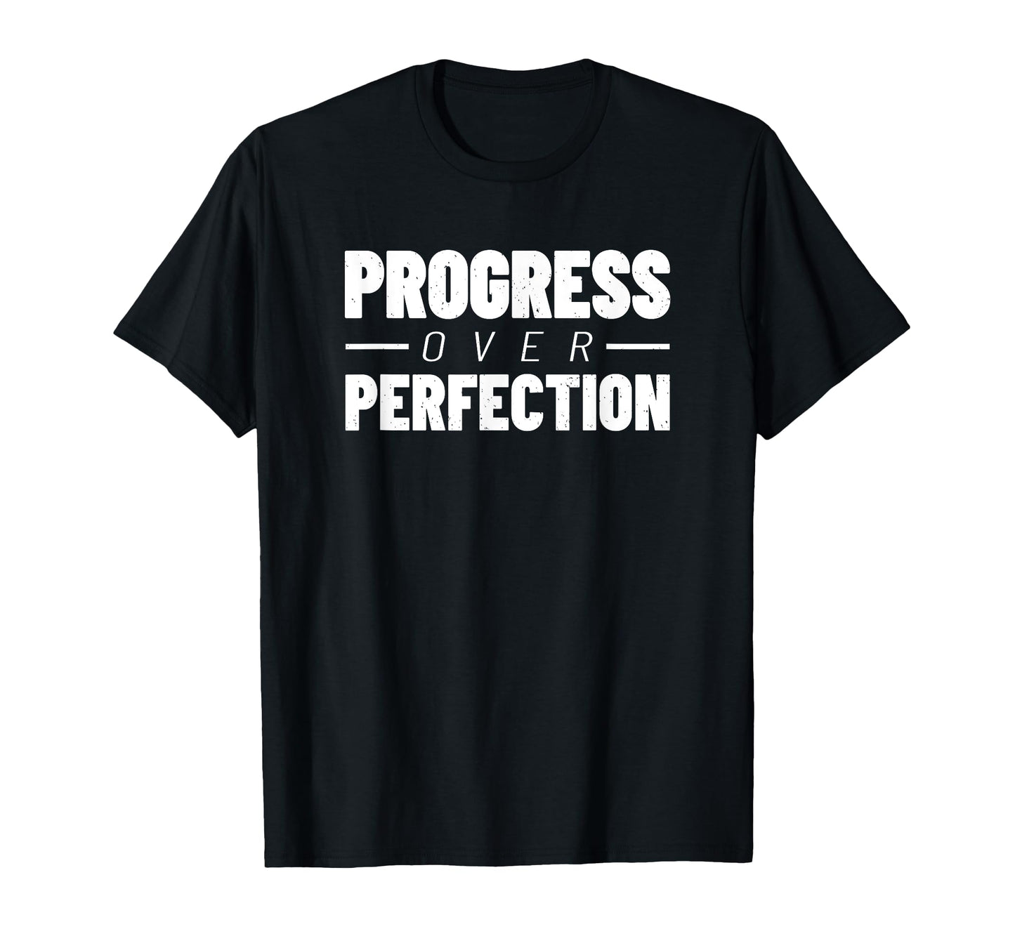 Progress Over Perfection - Gym Fitness - Workout Motivation T-Shirt