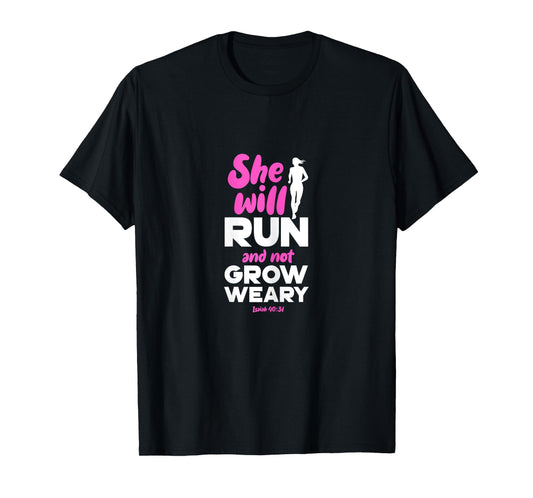 She Will Run And Not Grow Weary Runner Christian T-Shirt